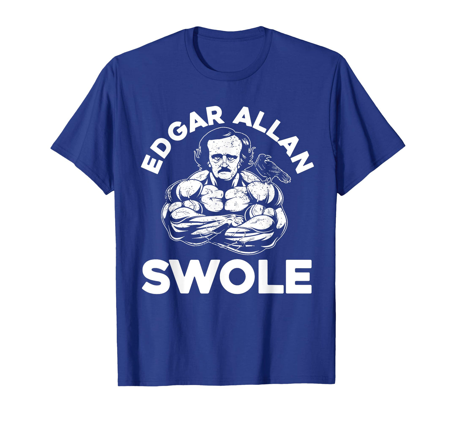Edgar Allan Poe Swole Funny Weightlifting Gym T-Shirt