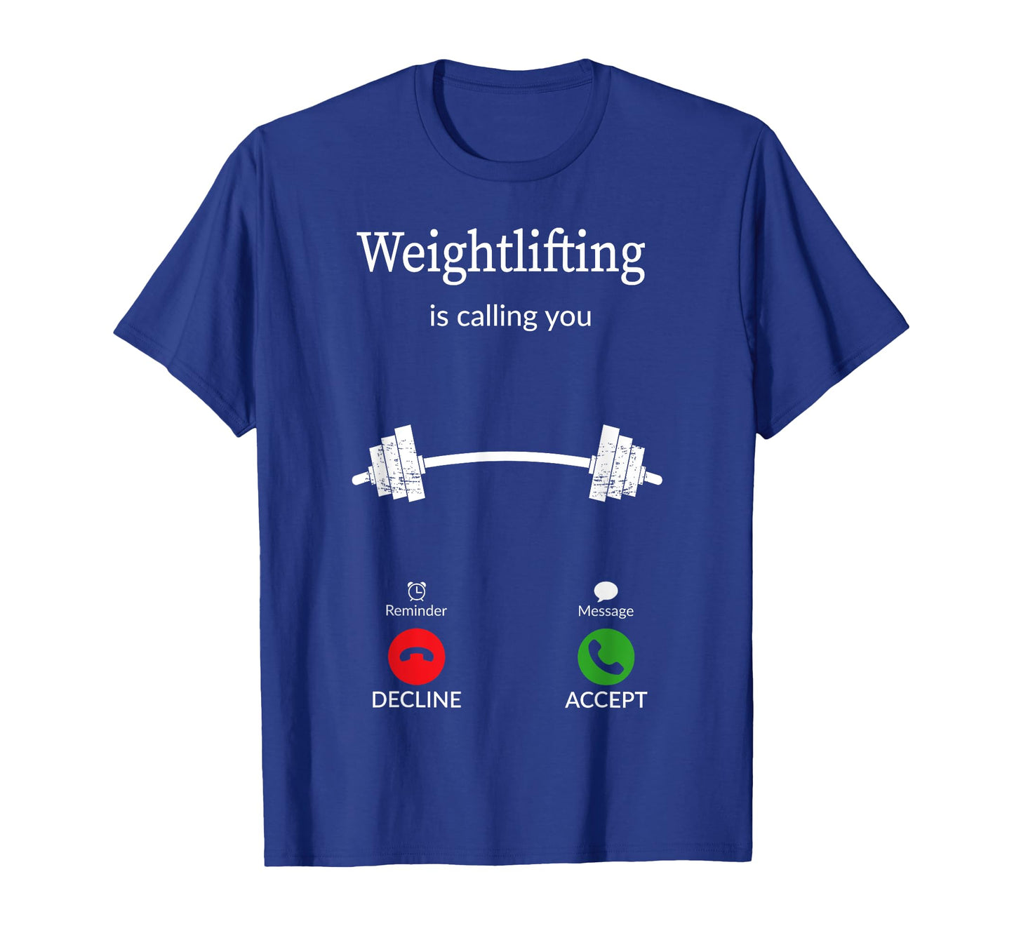 Weightlifting Calling You Funny Gym Fitness Workout T-Shirt