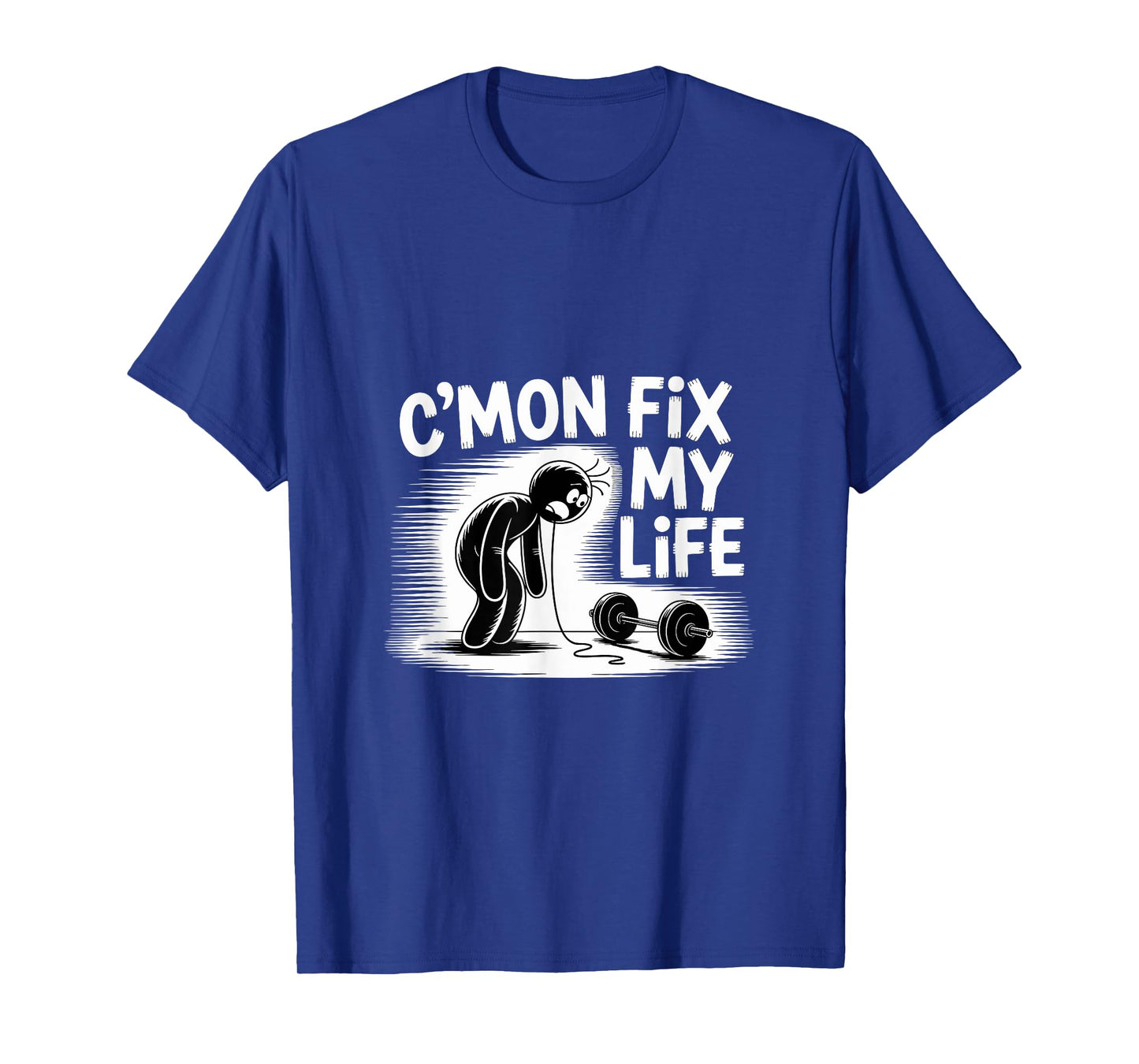 C'mon Fix My Life Dumbbell Design Funny Fitness T-Shirt