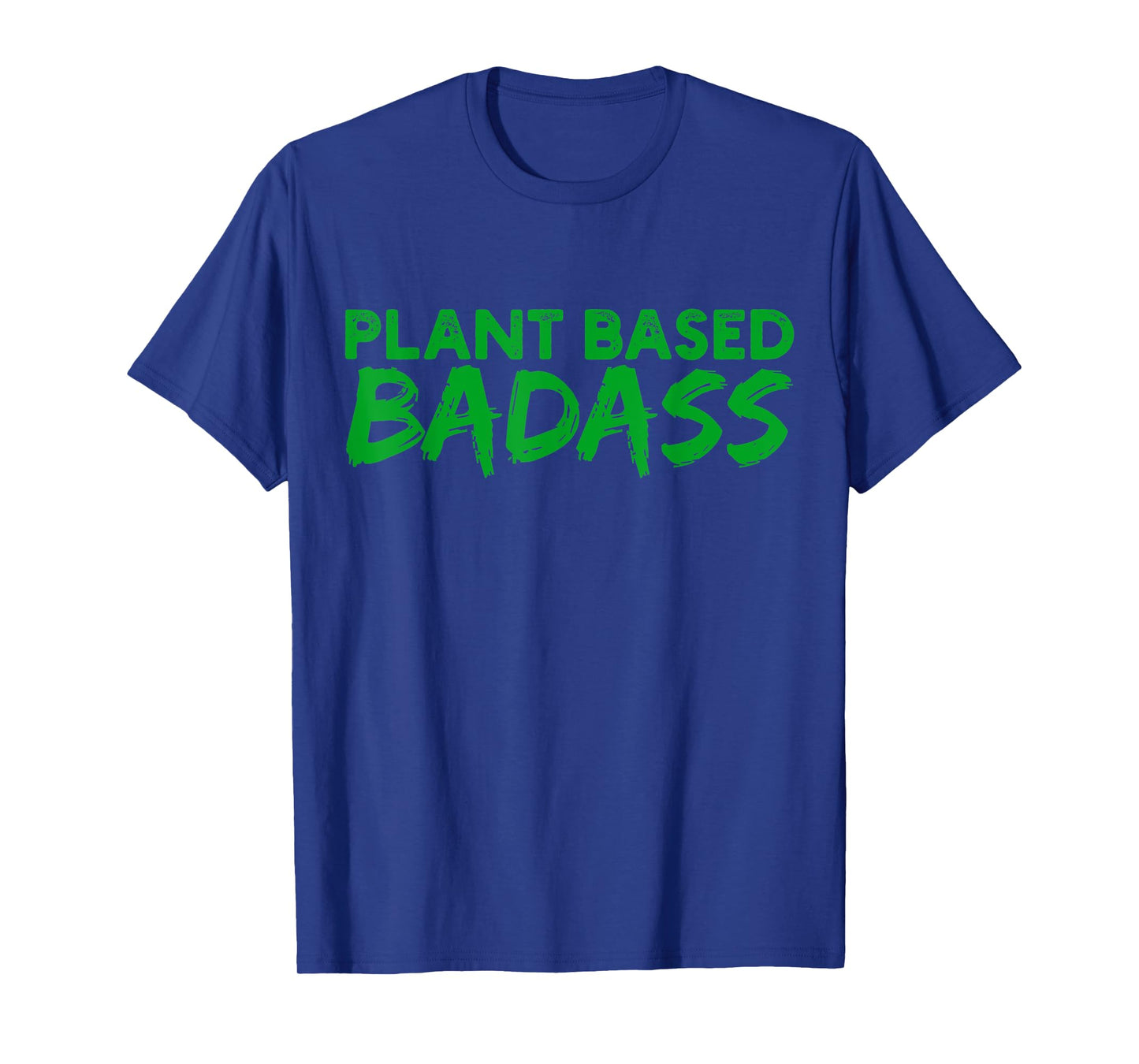 Plant Based Badass T-Shirt