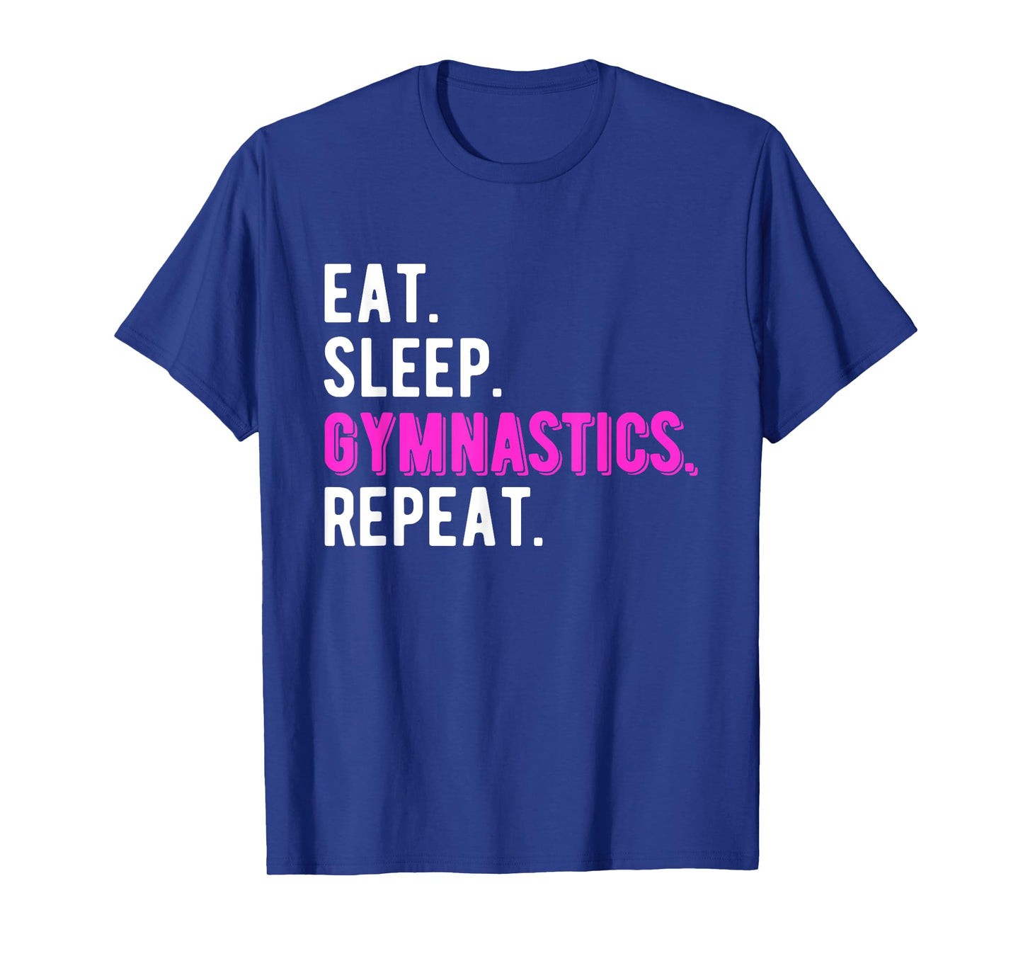 Eat Sleep Gymnastics Repeat Gymnast Coach Teacher Cool T-Shirt for Men Women Girls Kids