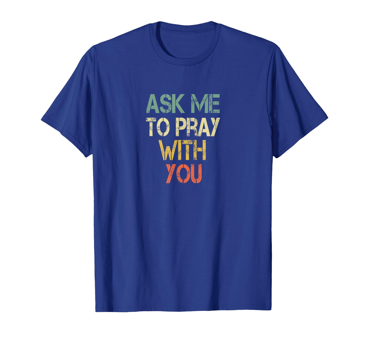 Christian Faith Ask Me To Pray With You Men Fun Bible Church T-Shirt