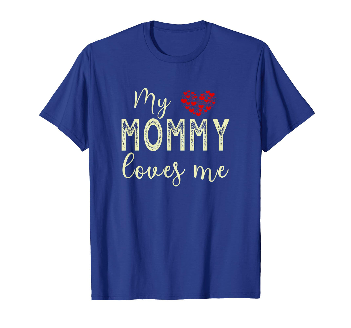 My Mommy Loves Me T-Shirt