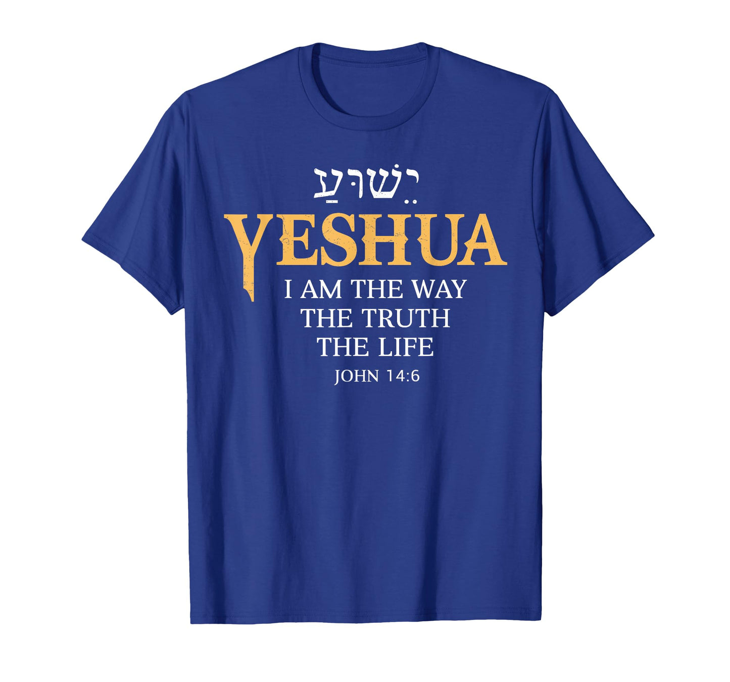 Yeshua Jesus I Am The Way Truth Life Christian Bible T-Shirt