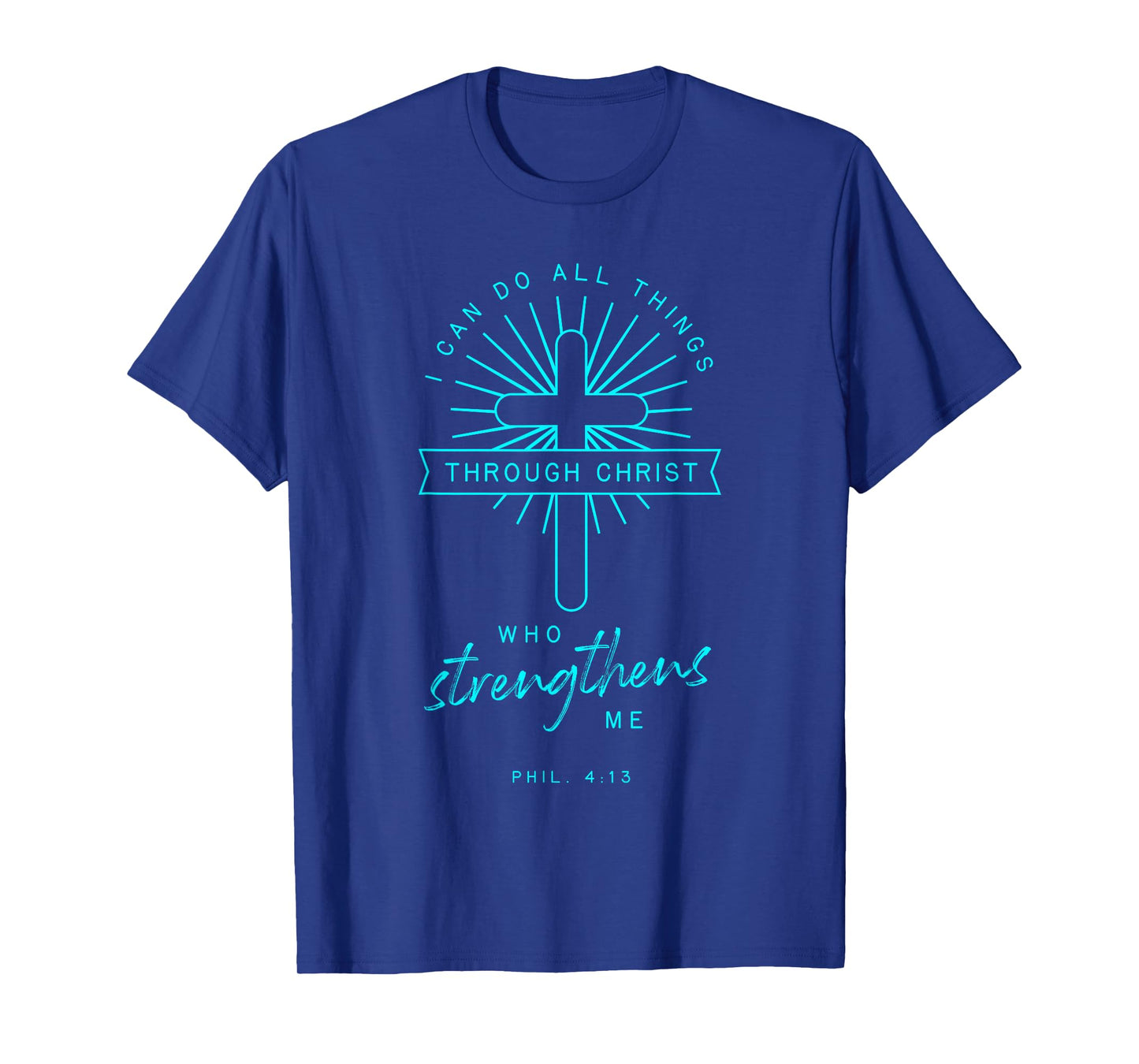 Phil 4 13 All Things Through Christ Bible Verse Religious T-Shirt