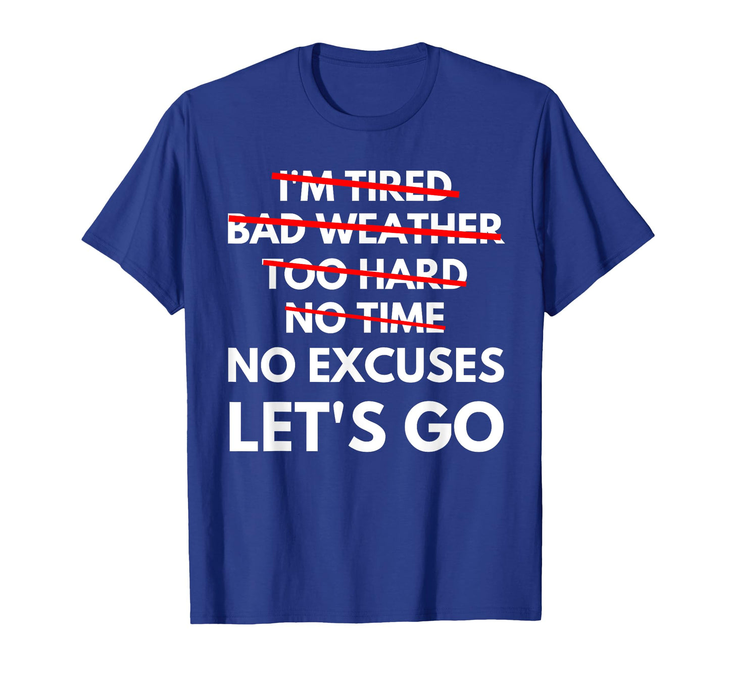 No Excuses Let's Go Gym Workout T-Shirt T-Shirt