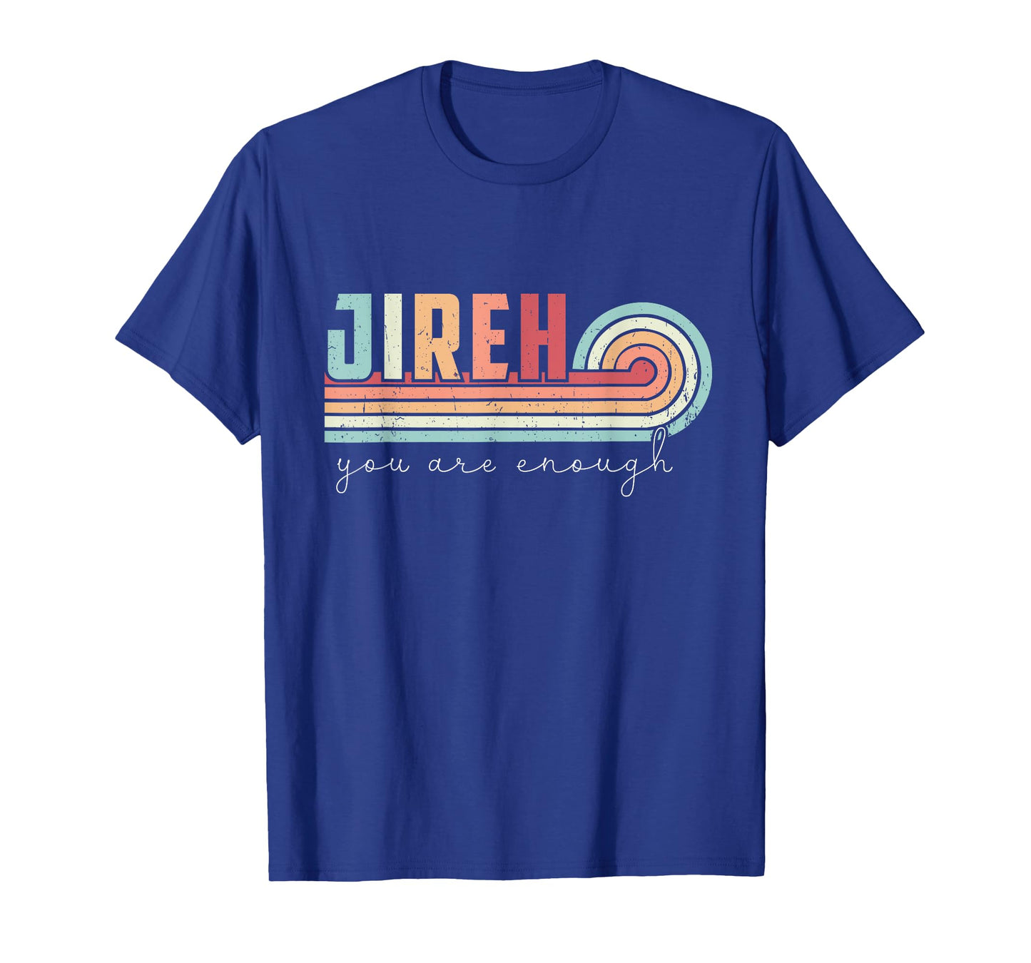 Jireh You Are Enough More Than Enough Forever Christian T-Shirt
