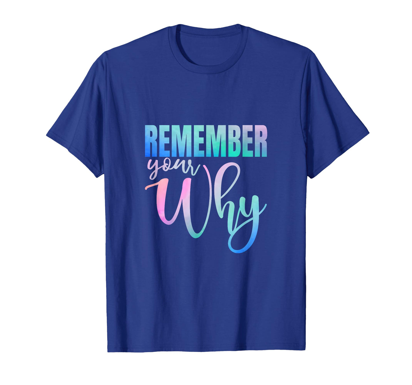 Remember Your Why Gym Motivation Fitness Inspirational T-Shirt
