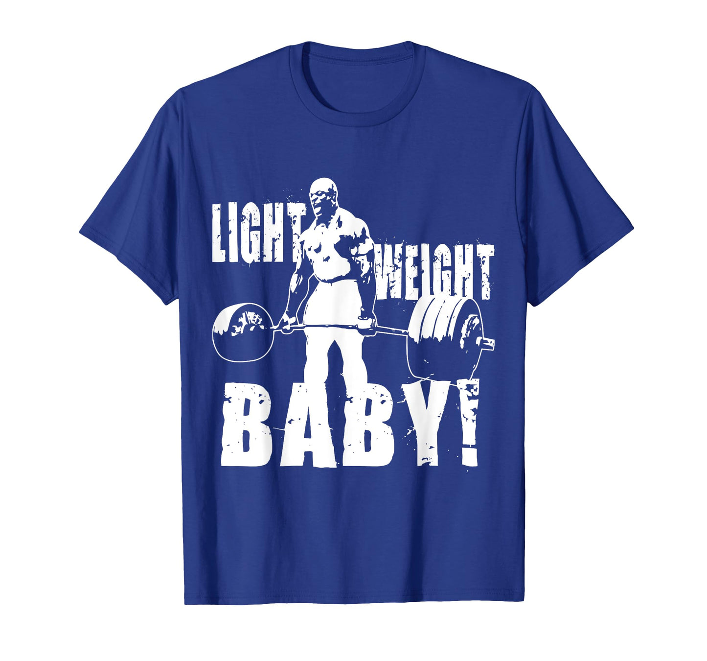 Light Weight Baby - Ronnie Coleman Gym Motivational T-Shirt