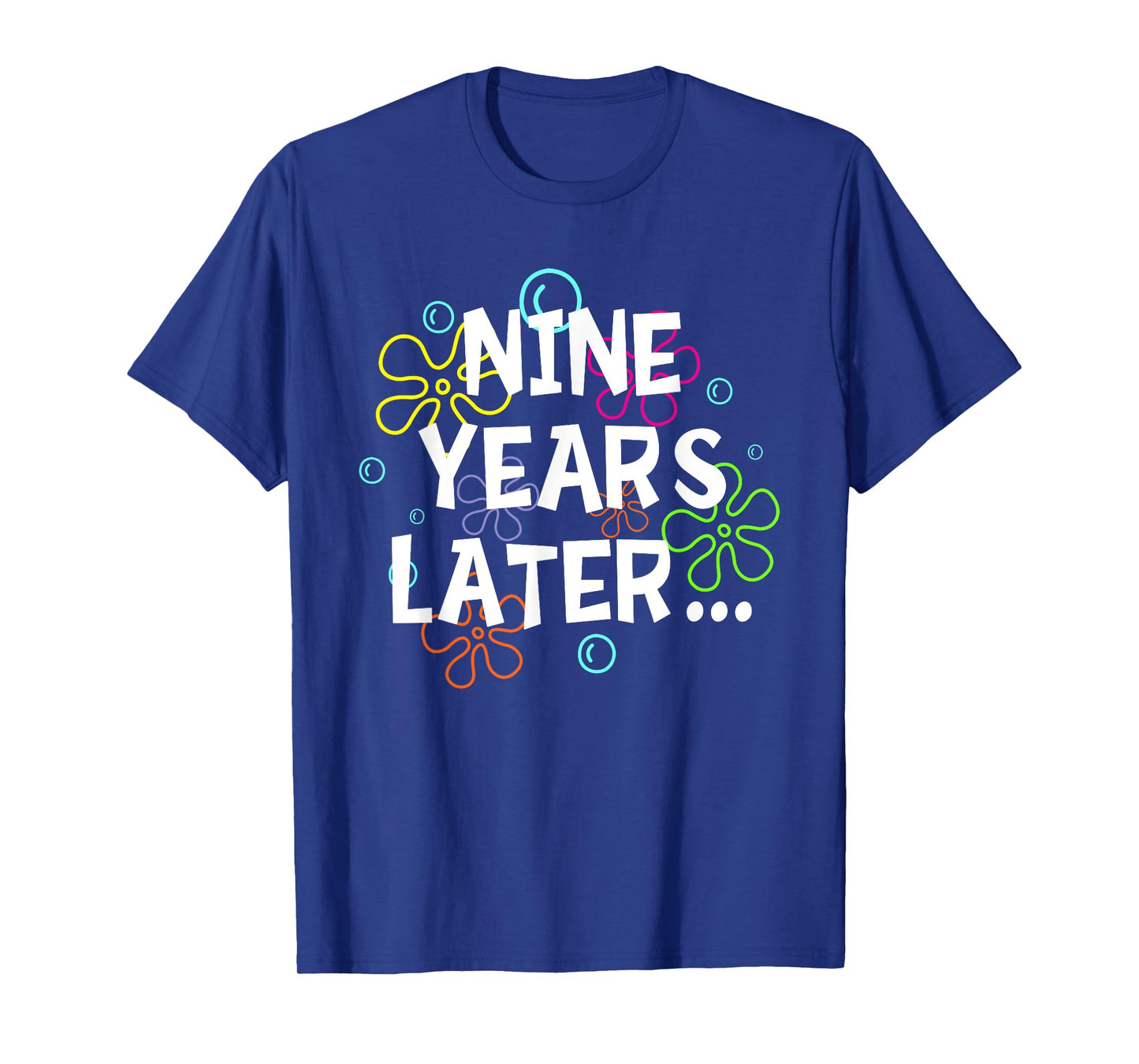 Nine Years Later Funny Meme 9 Years Old 9th Birthday Party T-Shirt