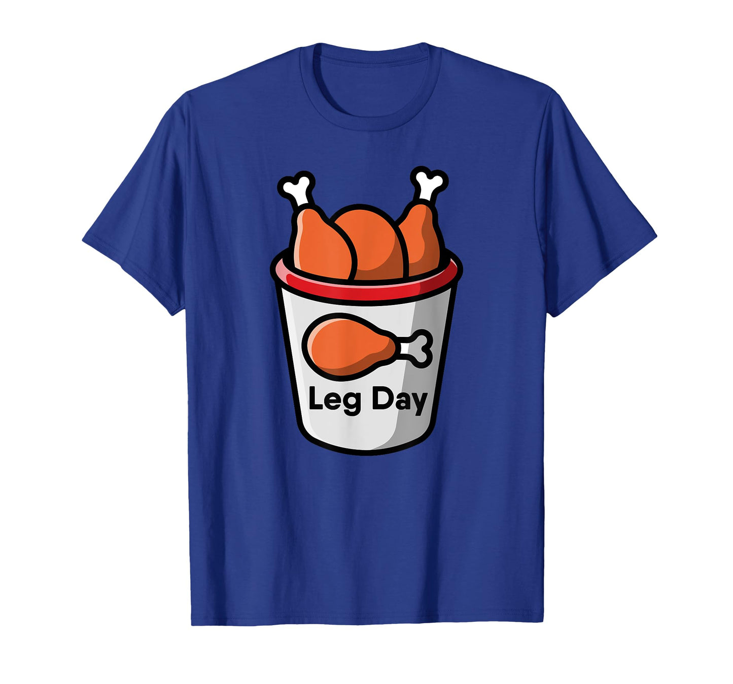 Leg Day Food Chicken Workout Gym Fitness Weightlifting Humor T-Shirt