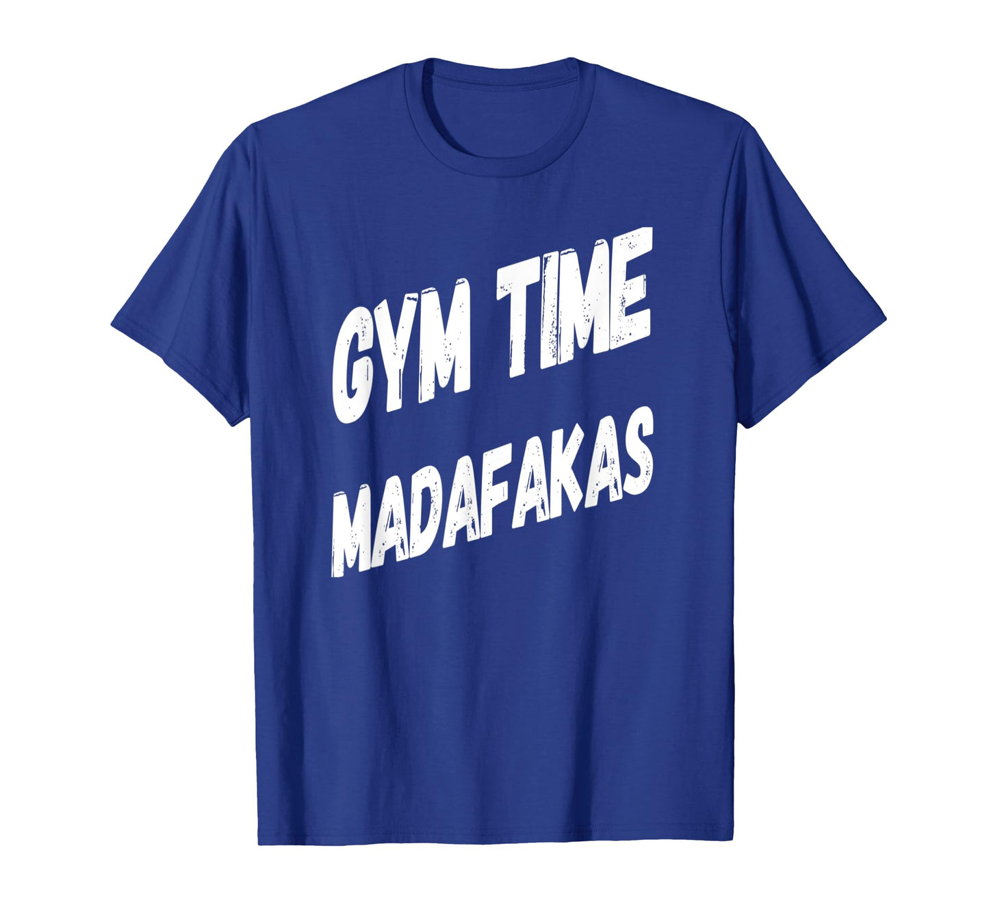 Gym Time Madafakas Funny Work Out T-Shirt
