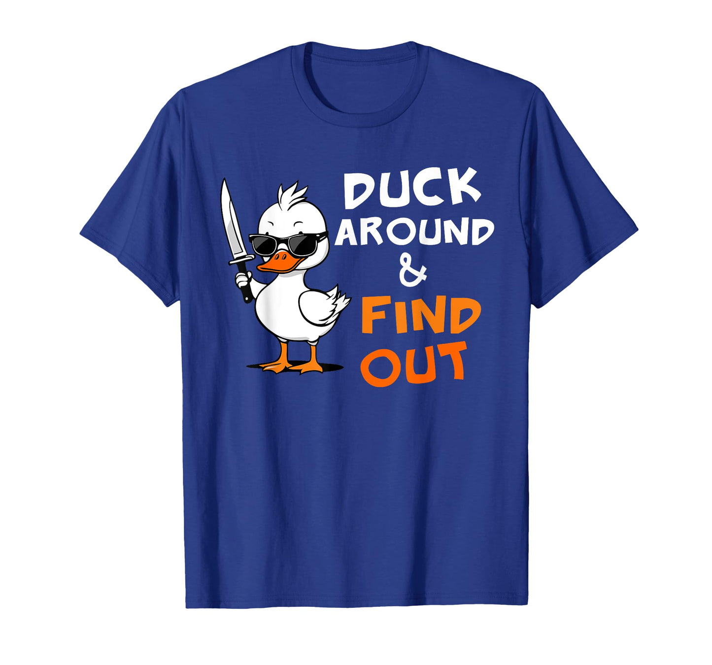 Duck Around and Find Out Funny Sarcastic Silly Rubber Ducky T-Shirt
