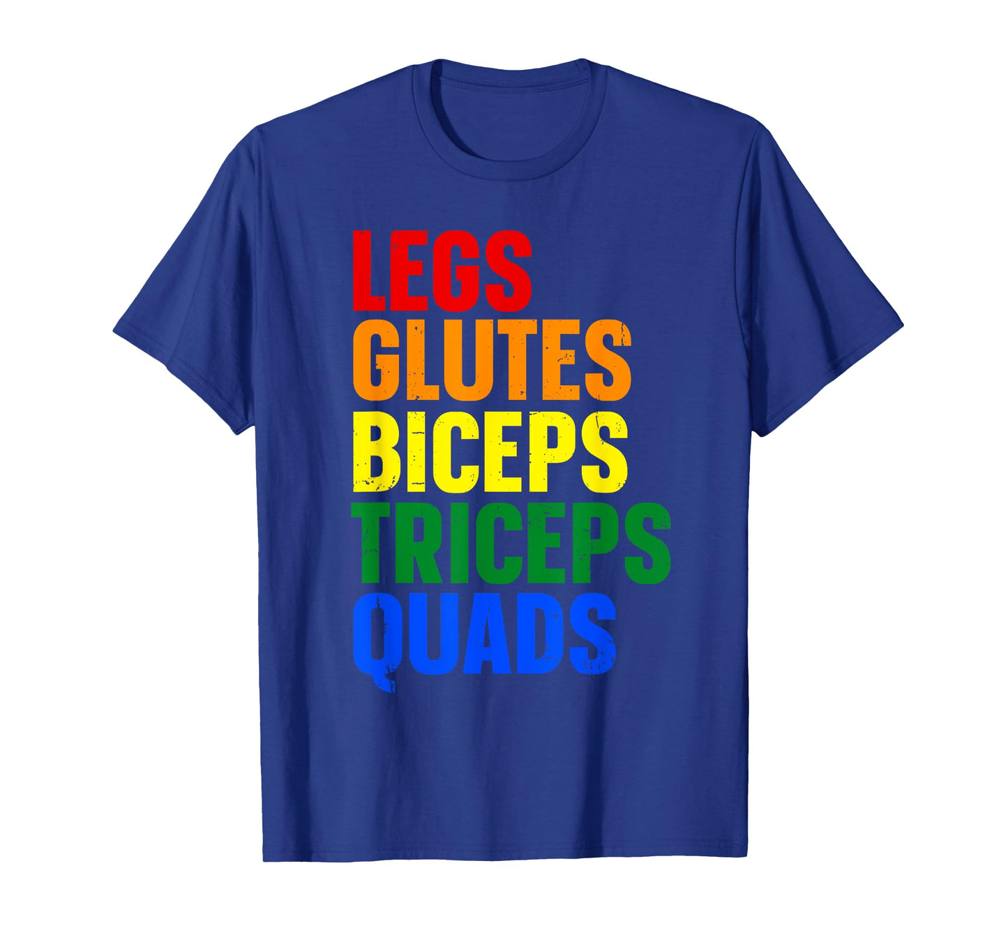 Legs Glutes Biceps Triceps Quads T-Shirt