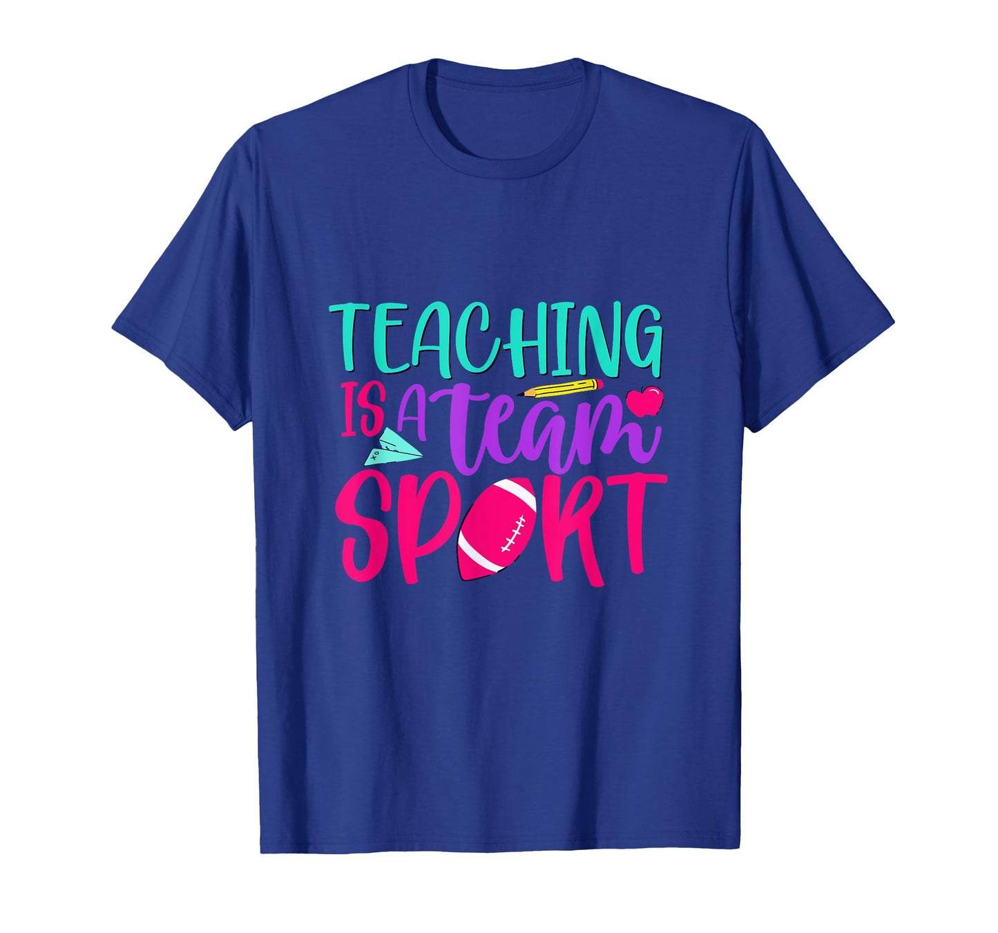 Inspirational Teacher's Day Quote Teaching Is A Team Sport Men Women T-Shirt