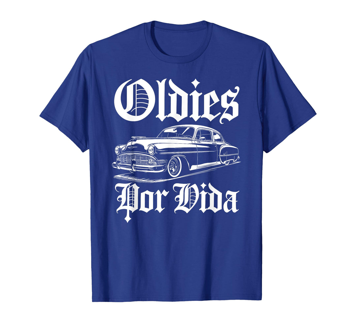 Oldies Por Vida Vintage Lowrider Car Mexican Chicano Cholo T-Shirt