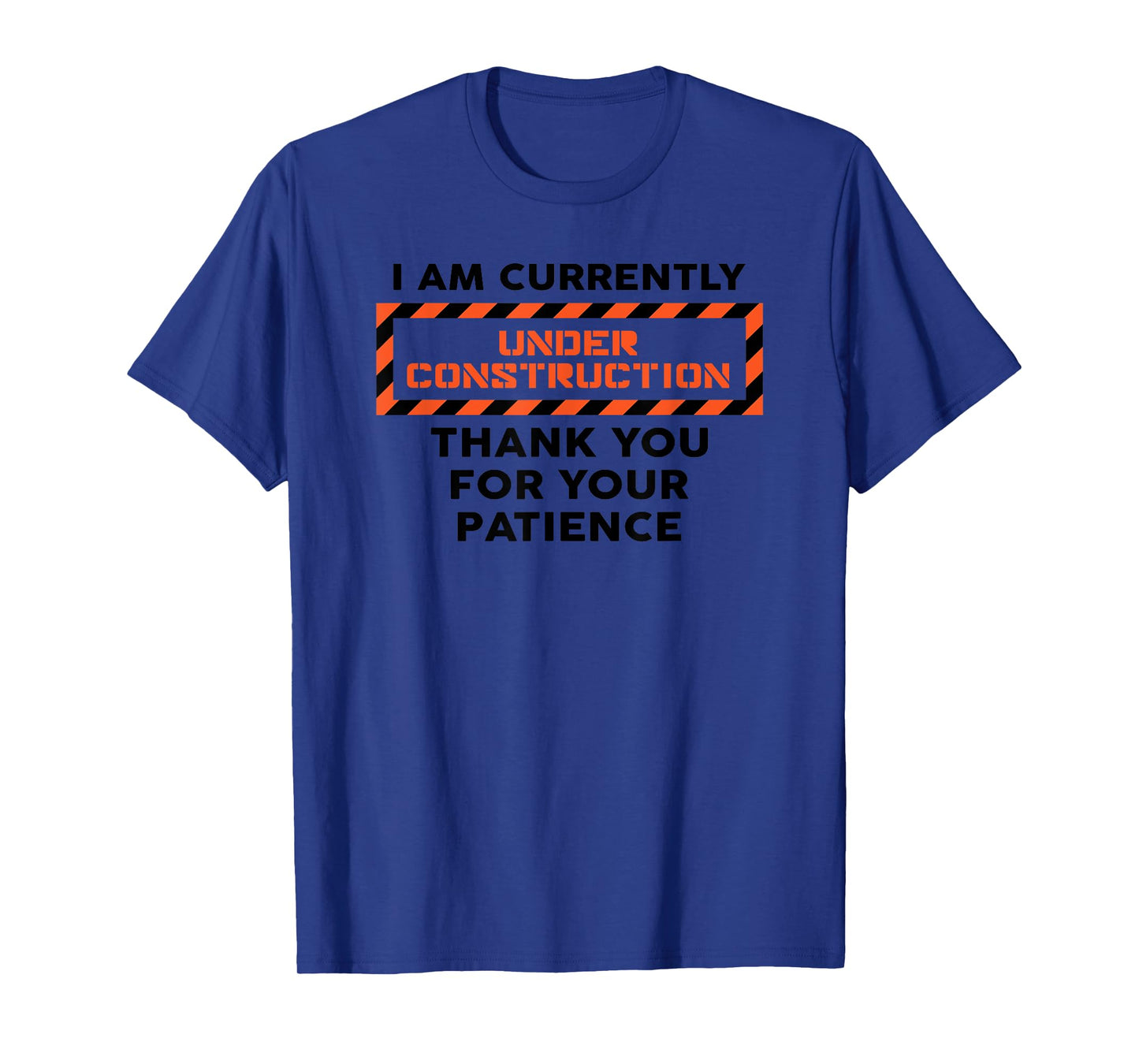 I Am Currently Under Construction Workout T Shirt T-Shirt