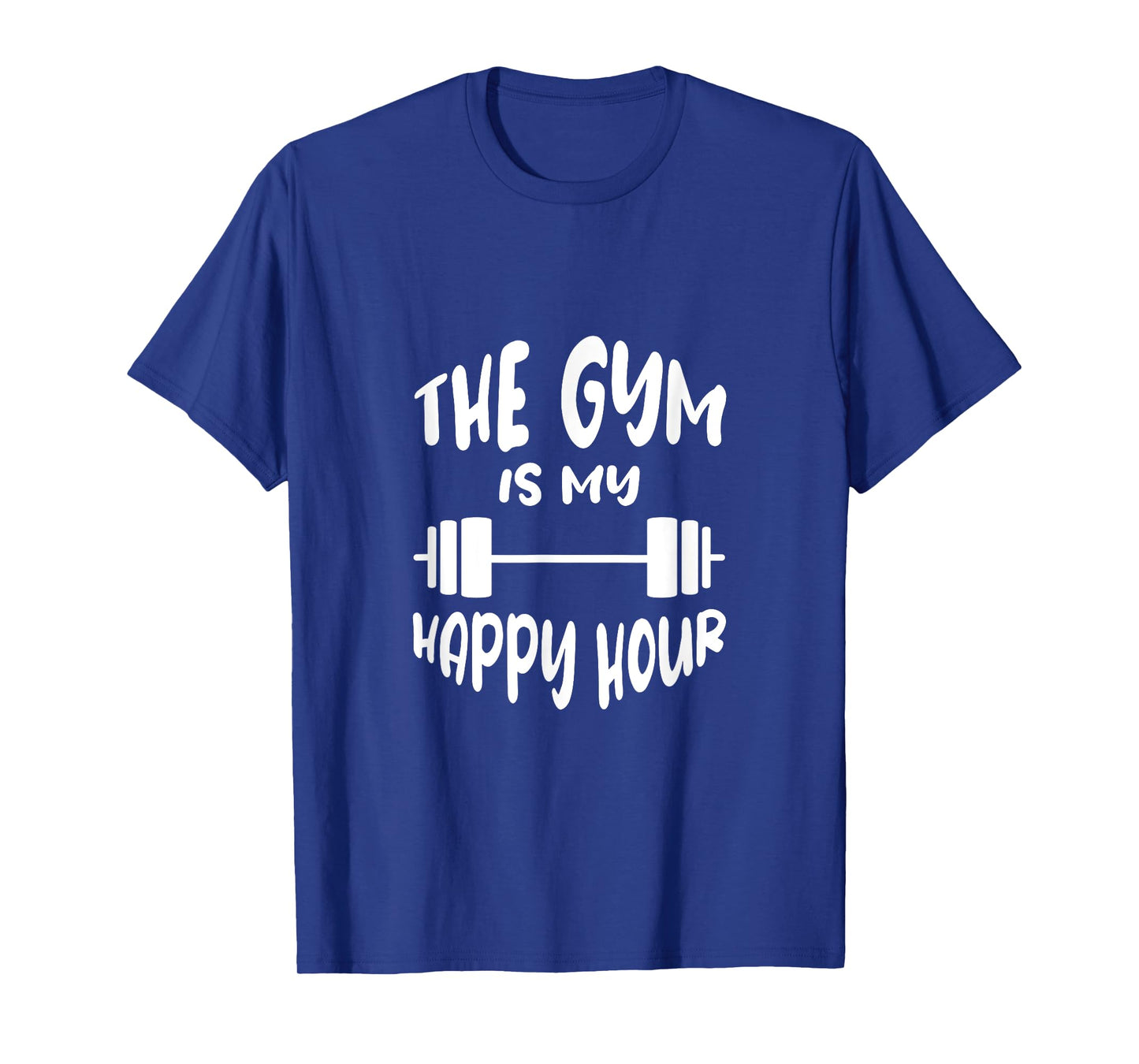 The Gym Is My Happy Hour T-Shirt