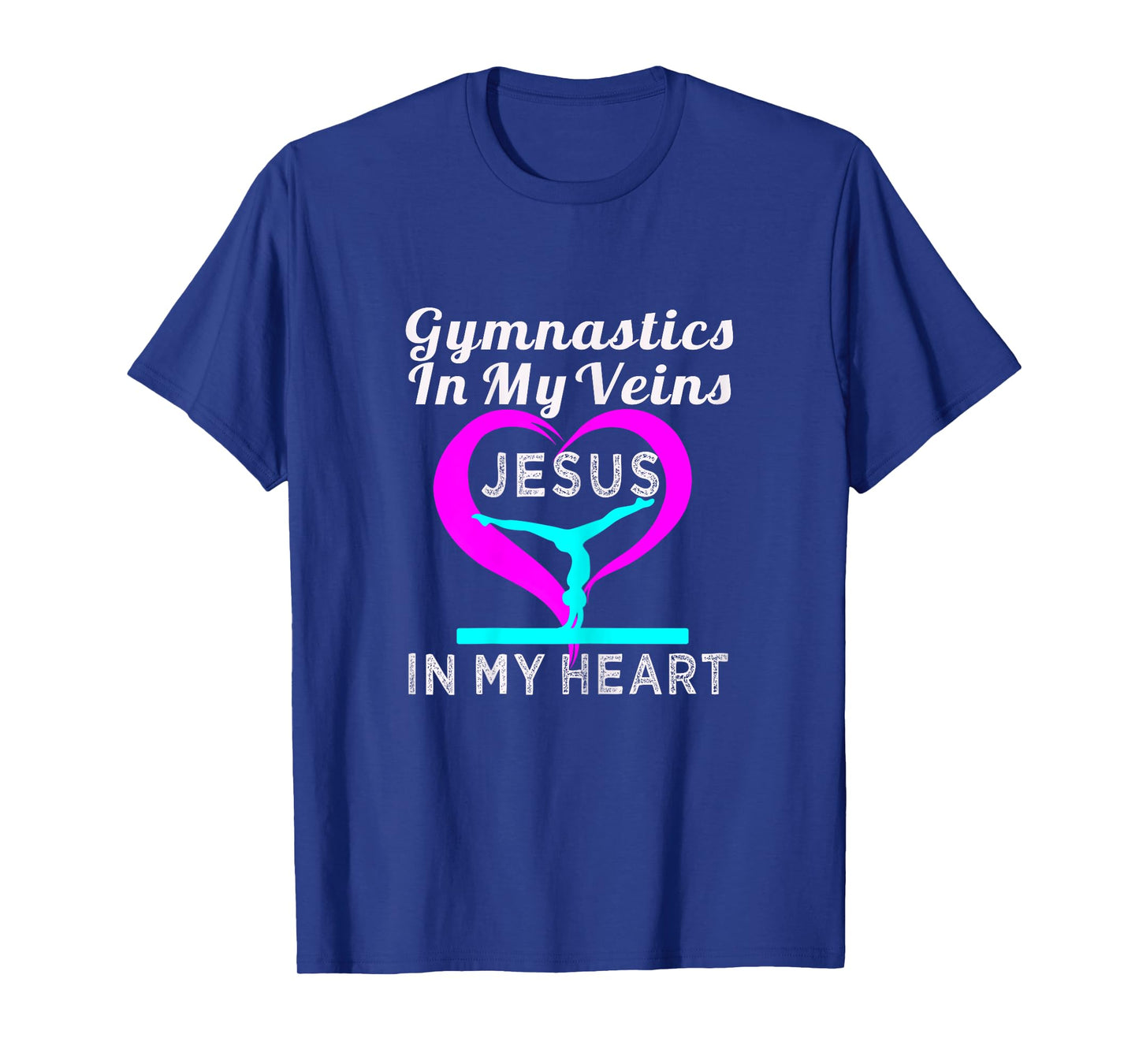 Top Gymnastics in my Veins Jesus in my Heart Gift Tshirt T-Shirt