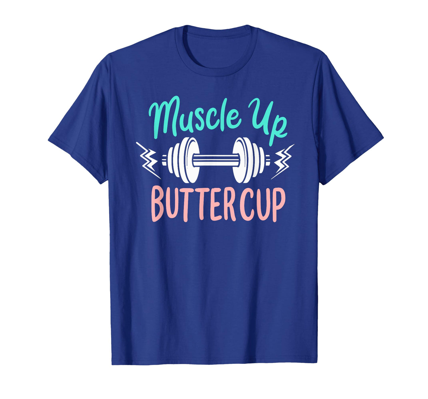 Muscle Up Buttercup Funny Weightlifting Dumbbell Workout T-Shirt