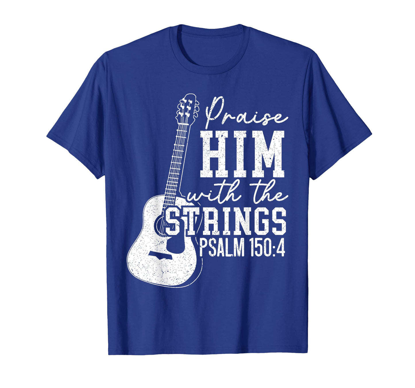 Praise Him With The Strings Guitars Musician Instrumentalist T-Shirt