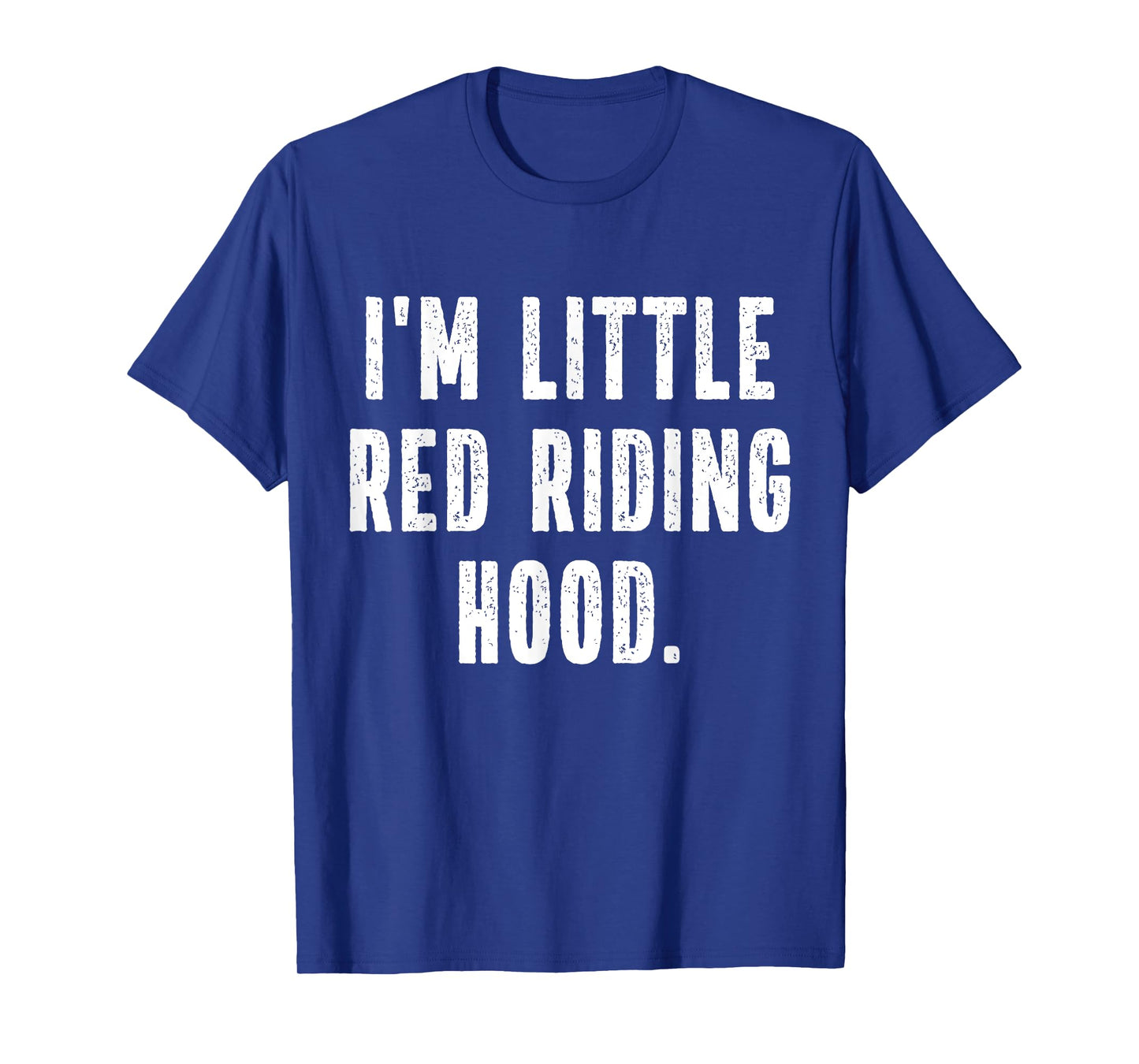I'm Little Red Riding Hood Instant Lazy Halloween Costume T-Shirt