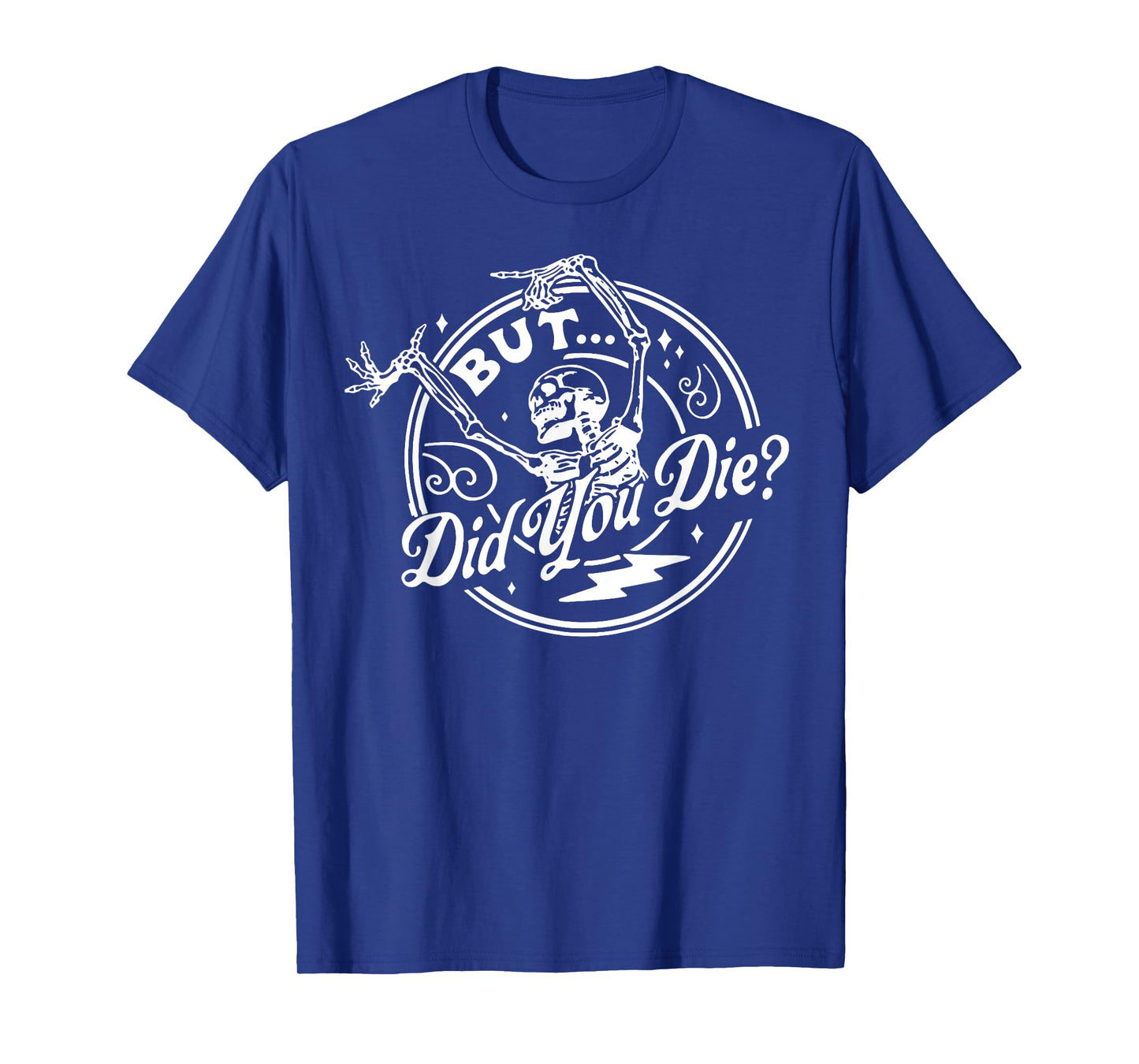 Halloween Retro Skeleton But Did You Die Vintage Funny Meme T-Shirt