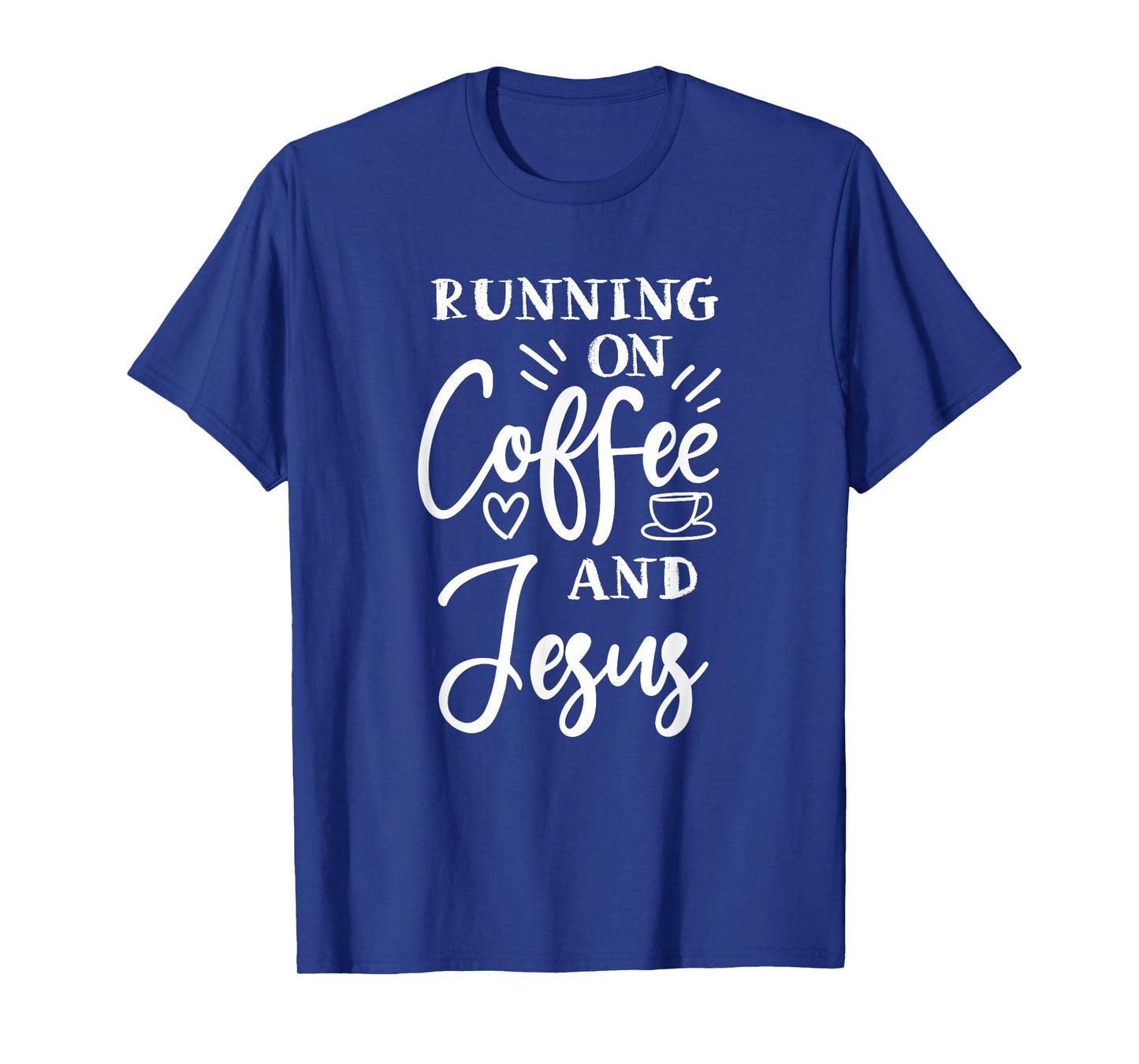 running on coffee and Jesus christian god church Christ T-Shirt