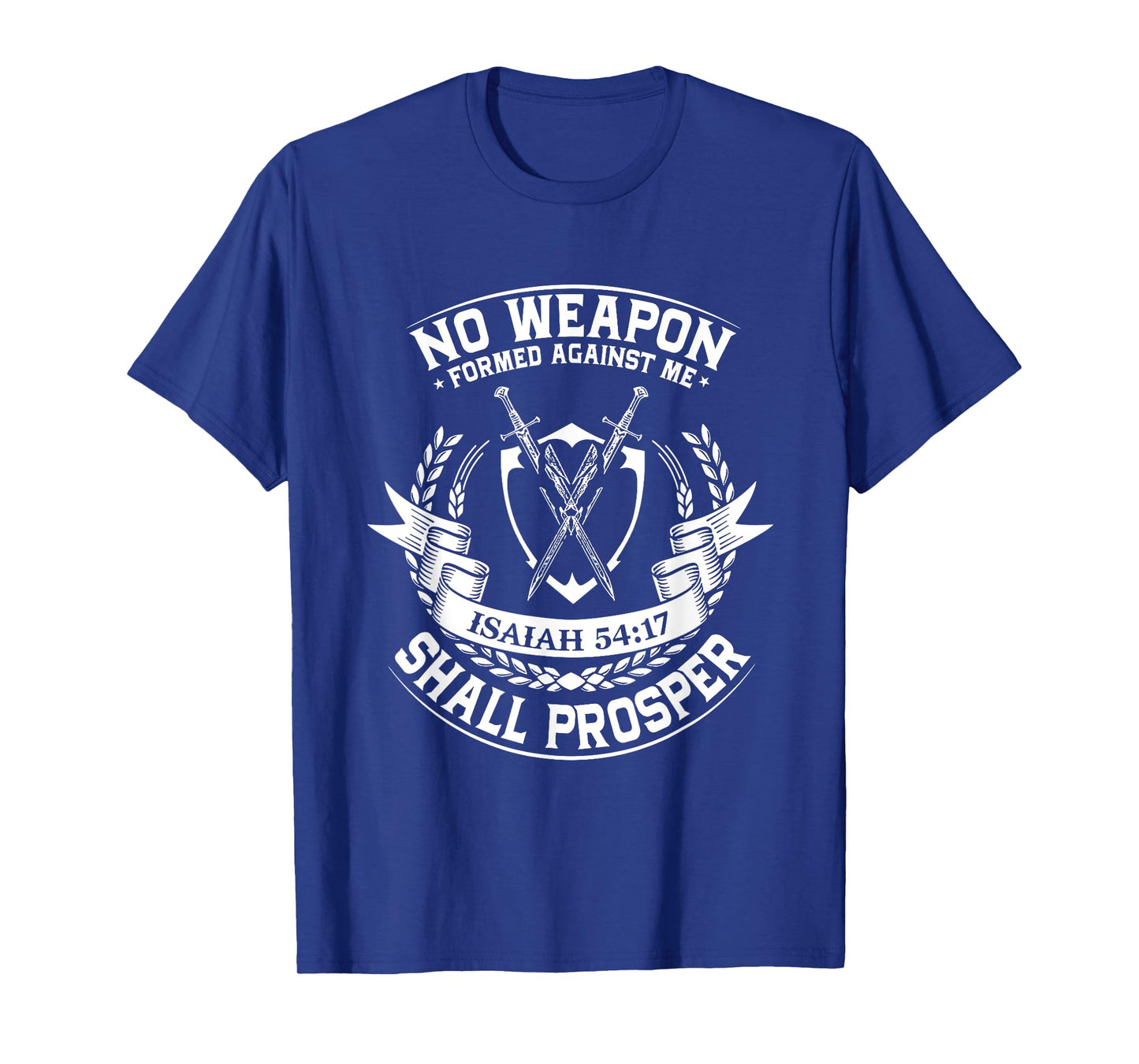 No Weapon Formed Shall Prosper Day Forty One Against Me T-Shirt