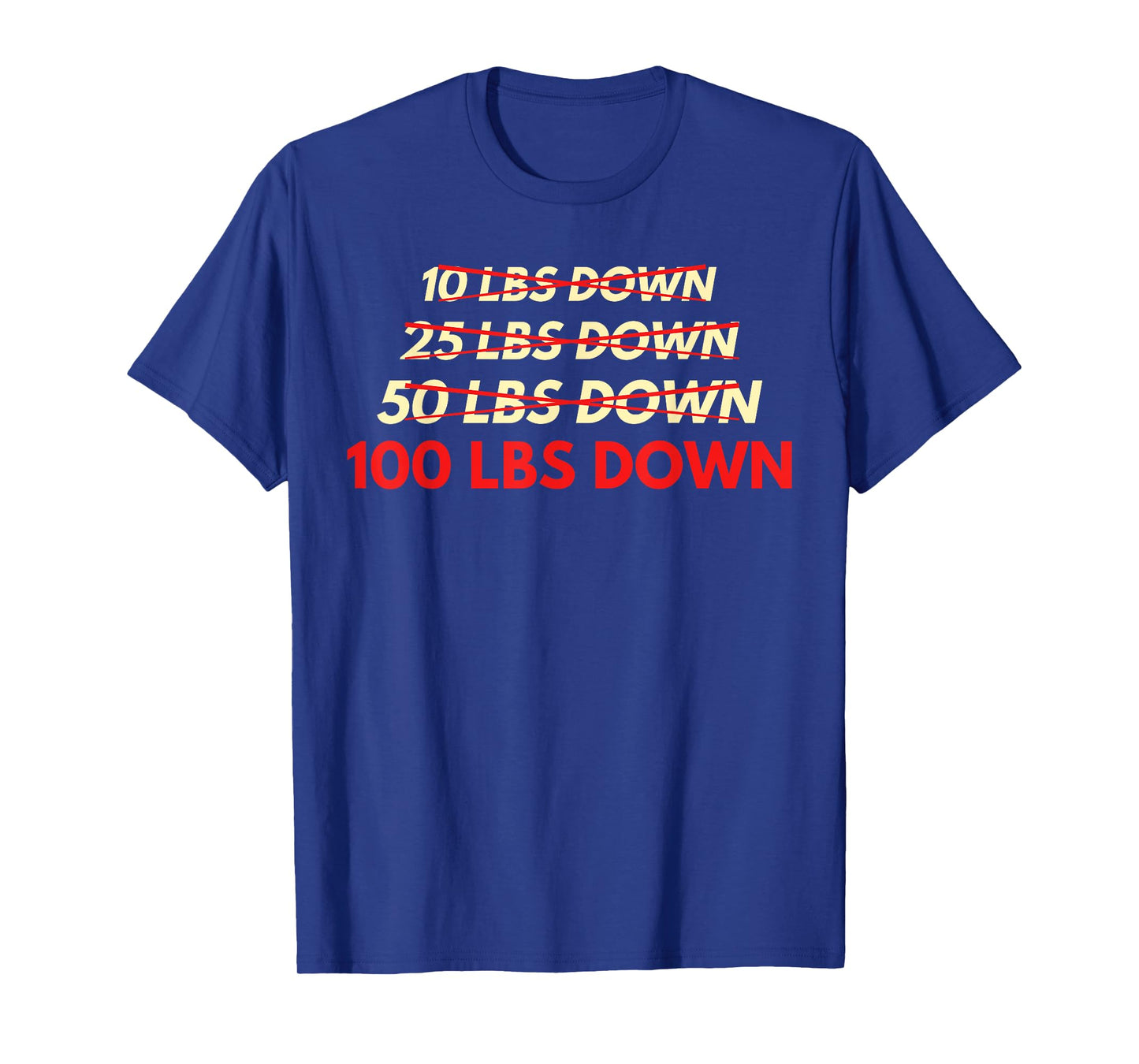 Weight Loss 100 Lbs Down Lose Weight Gym Workout Outfit T-Shirt