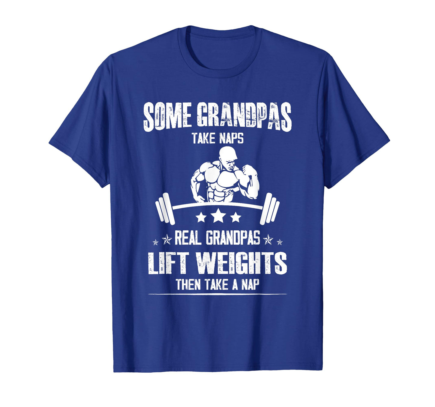Lifting Some grandpas take Naps, Real Grandpas Lift Weights T-Shirt
