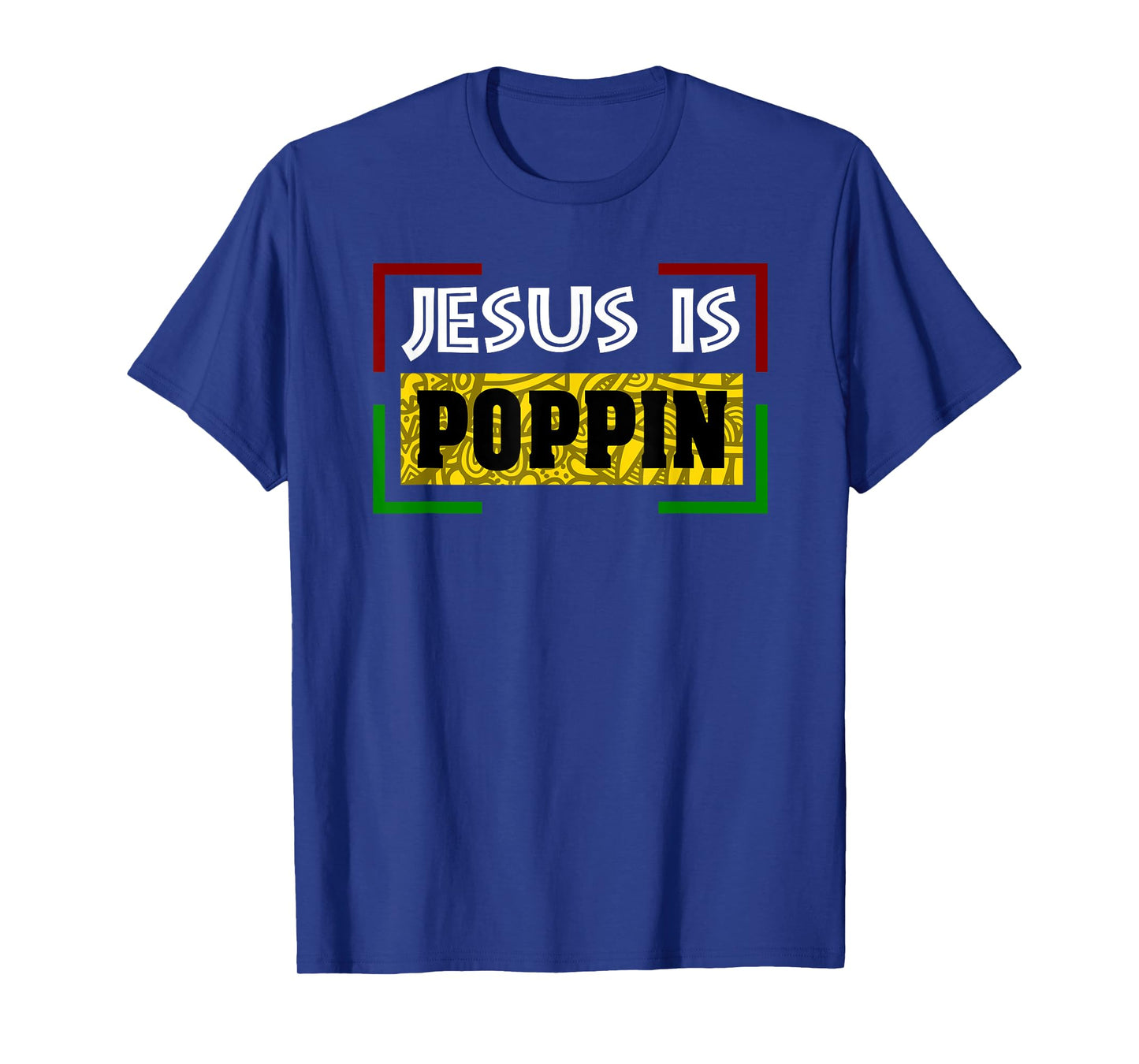 Jesus is Poppin T-Shirt
