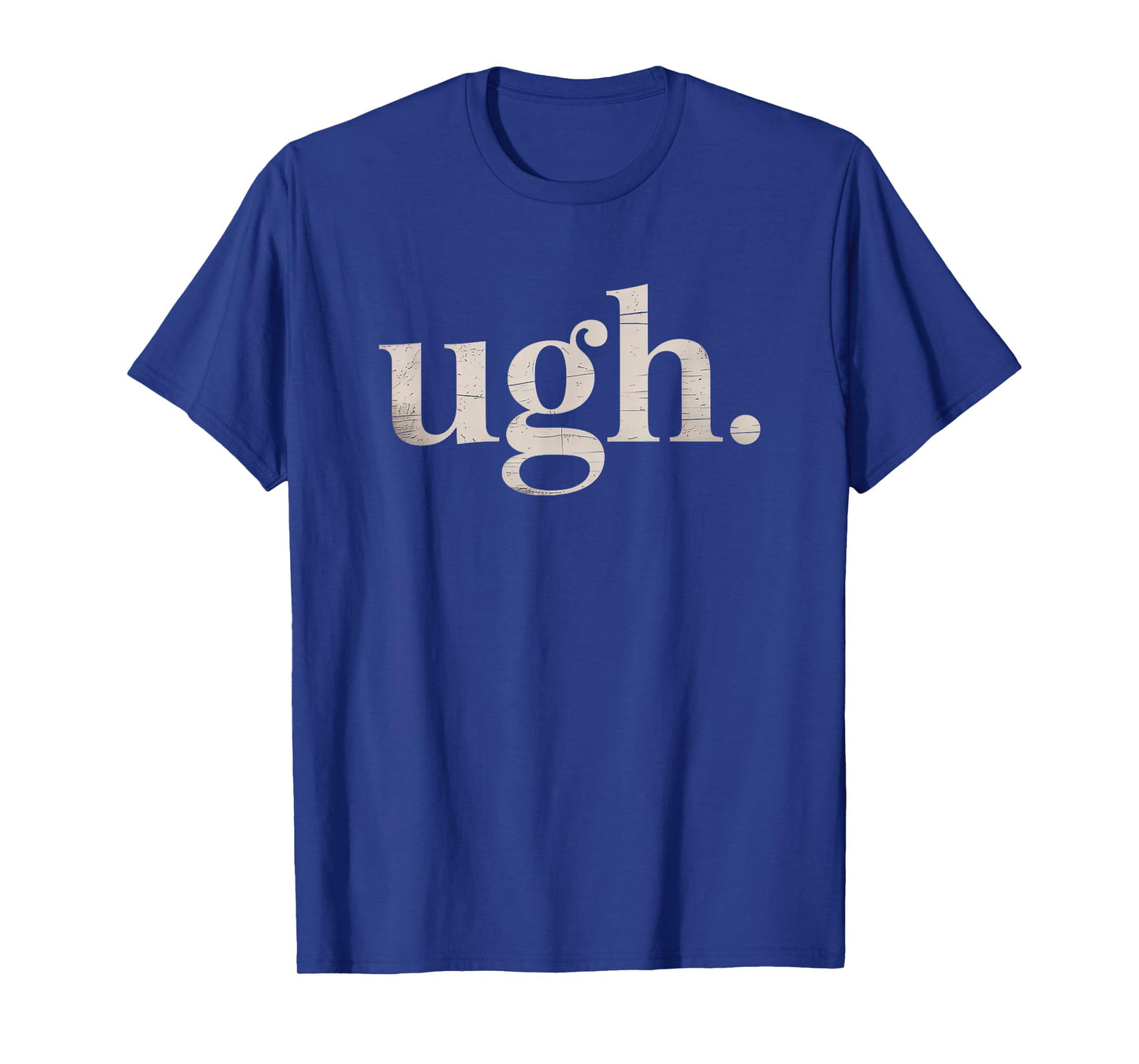 Ugh. Funny Sarcastic Novelty Vintage Graphic T-Shirt