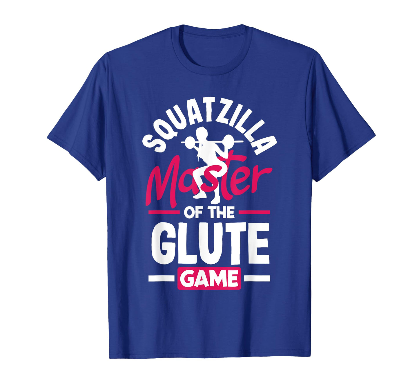 Squatzilla: Master of the Glute Game T-Shirt