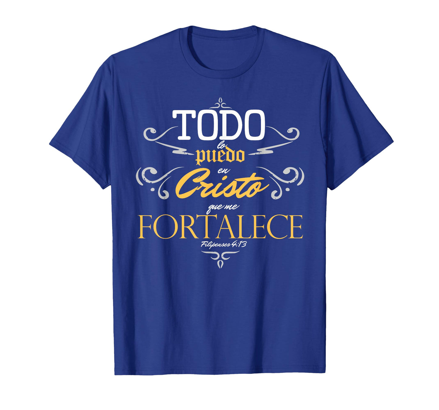 Todo lo puedo en cristo que me fortalece Jesus Dios Tshirt T-Shirt
