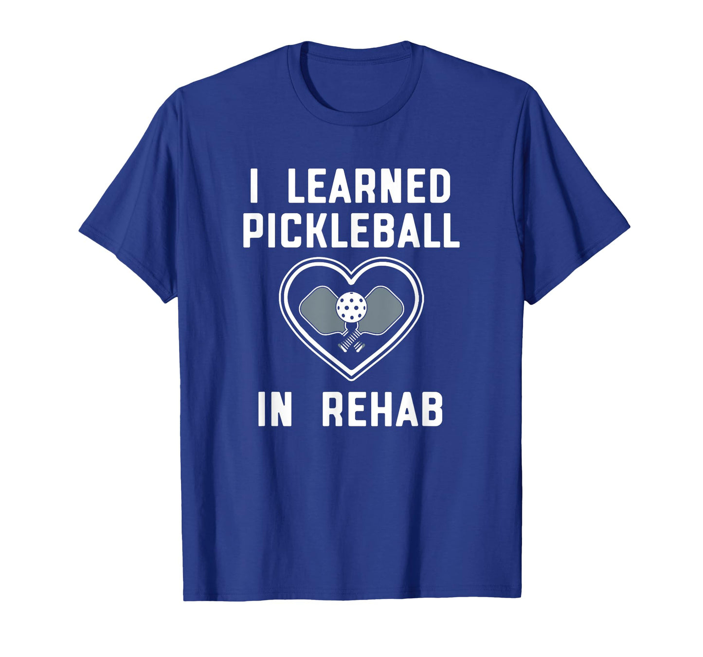 FIT2SERVE Gear - Positivity Through Laughter I Learned Pickleball In Rehab Official FIT2SERVE T-Shirt