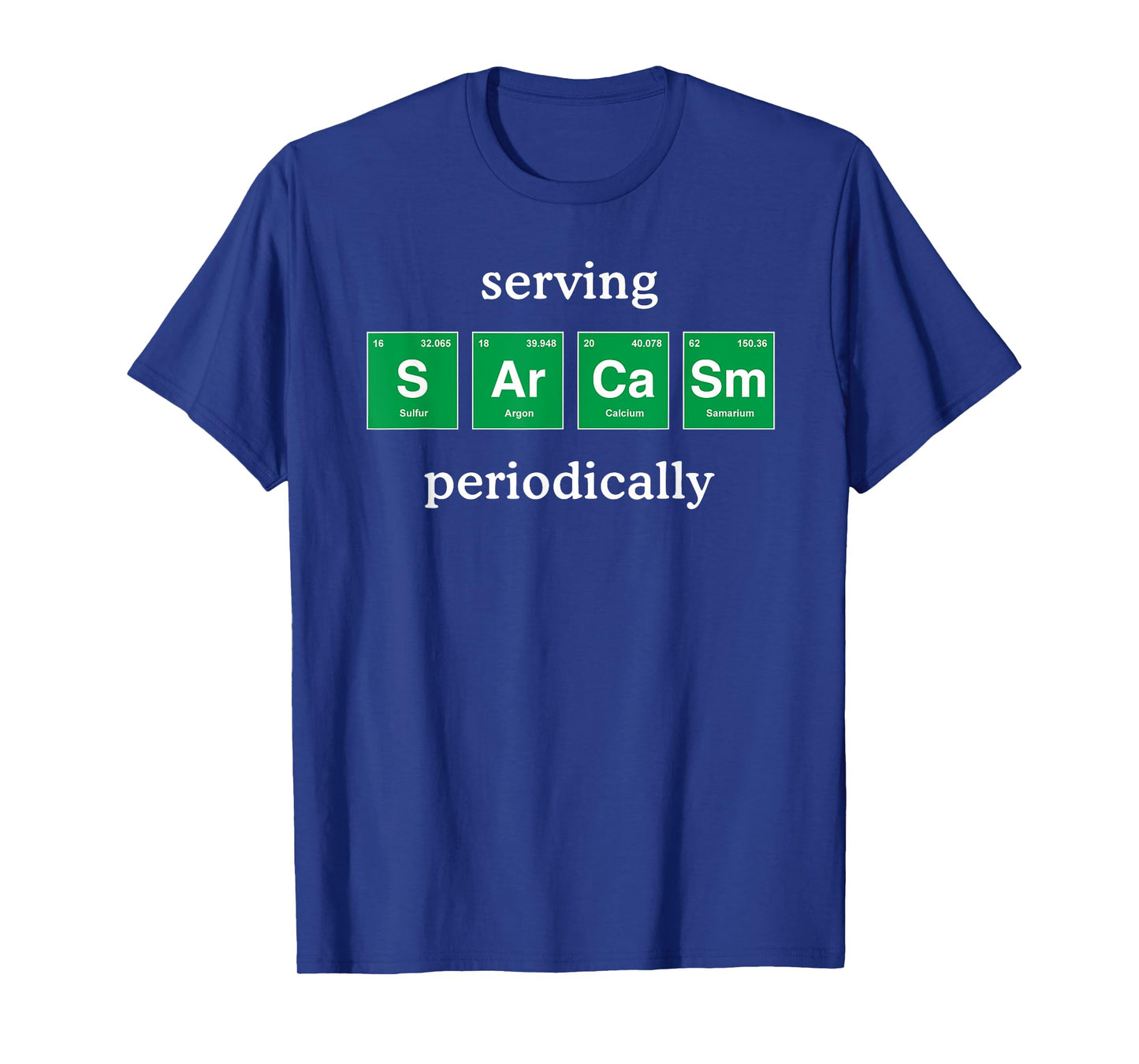 Funny Sarcastic Shirt Periodic Table Science for Adults Kids T-Shirt