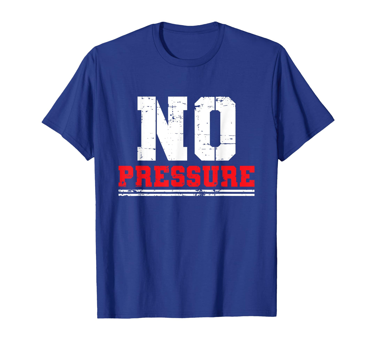 Gym Workout No Pressure Funny Sarcasm Quote Coach Trainer T-Shirt