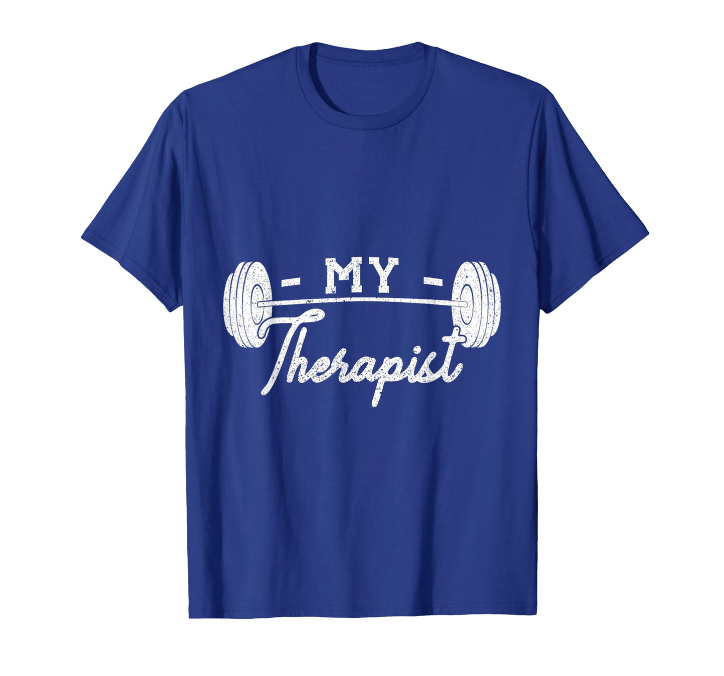 My Therapist Weight Lifting Workout T-Shirt