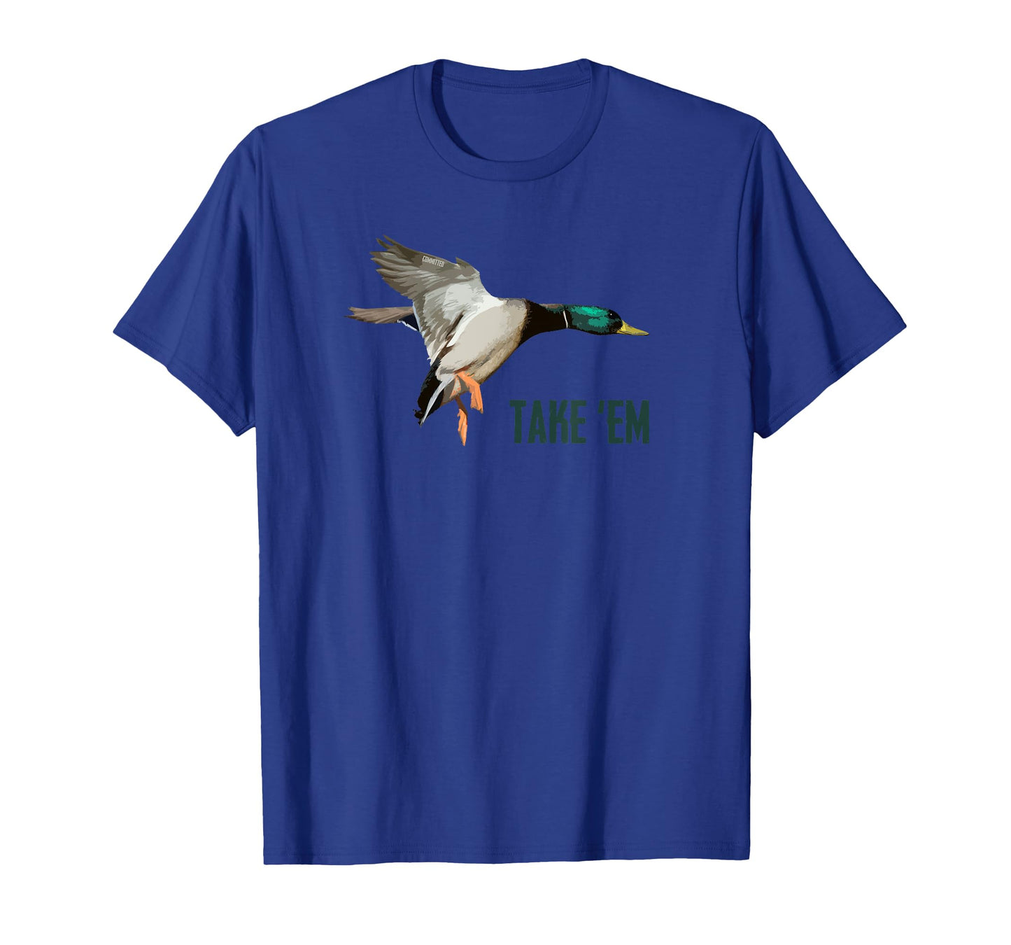 Take 'Em Drake - Duck Hunting Shirt by Committed Waterfowl T-Shirt