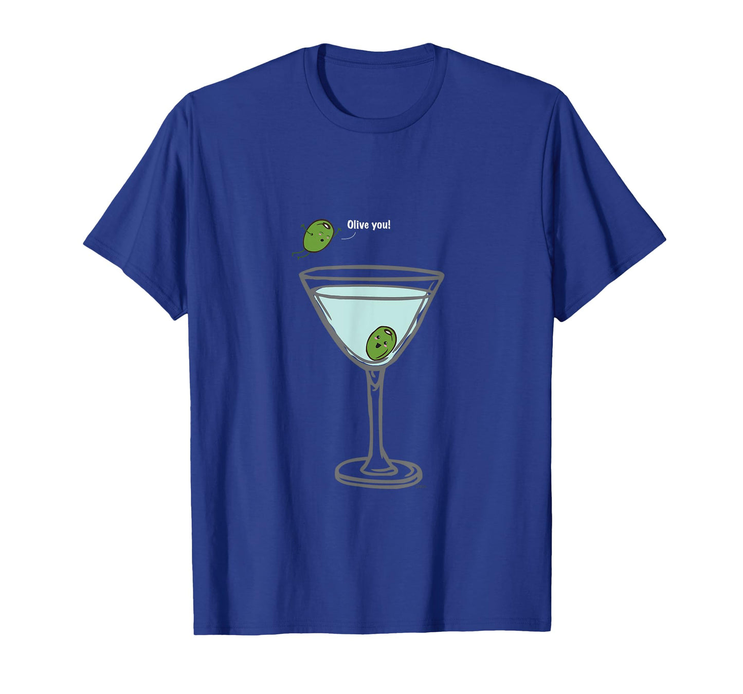 Olive you, Martini, Funny T Shirt love Humor Graphic T-Shirt