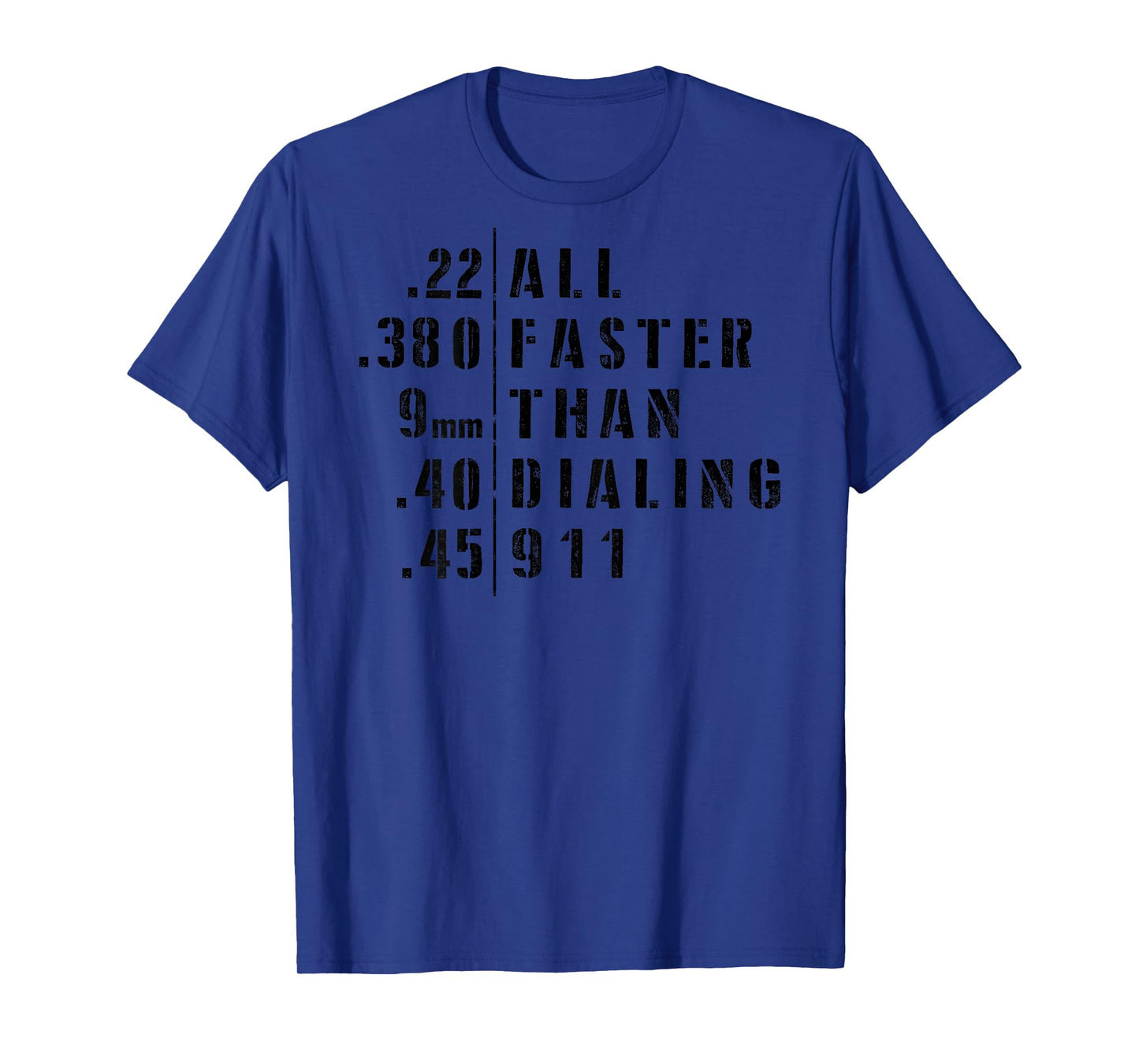 .22 .380 9mm .40 .45 All Faster Than Dialing 911 Sarcastic T-Shirt