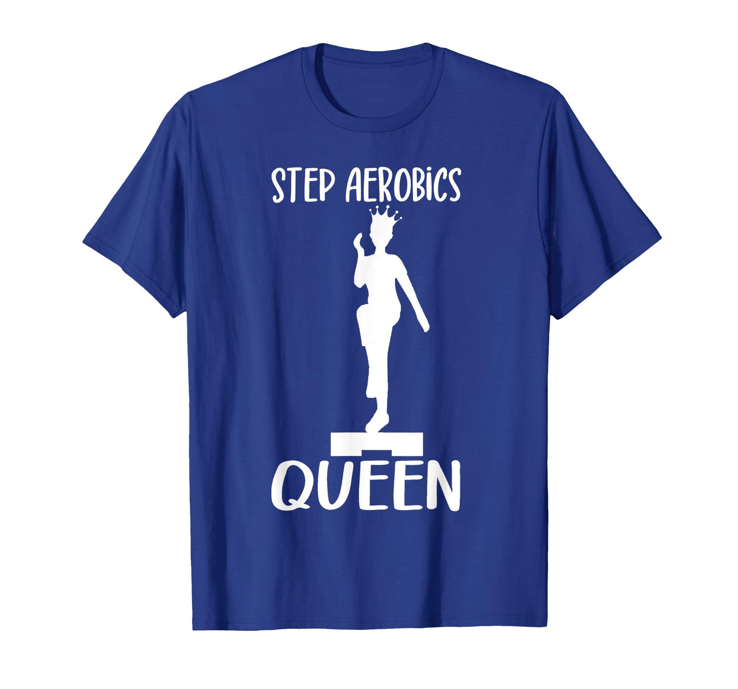 Aerobic Step Exercise Step Step Aerobics Queen - Aerobics T-Shirt