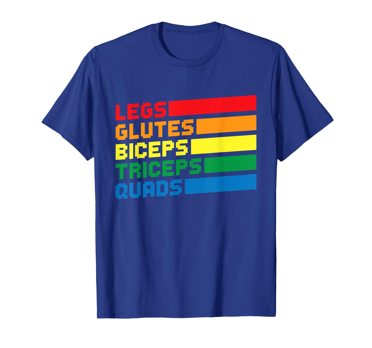 Legs Glutes Biceps Triceps Quads LGBTQ T-Shirt