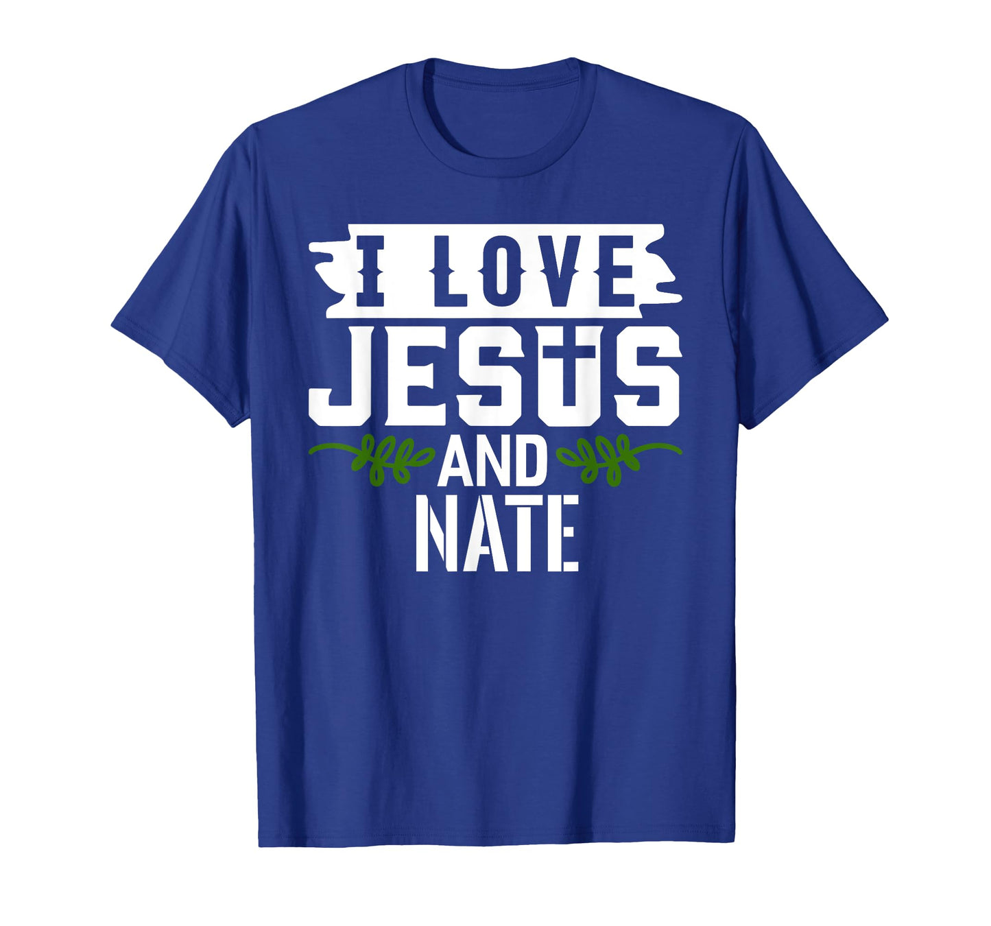 I Love Jesus And NATE T-Shirt Name NATE T-Shirt