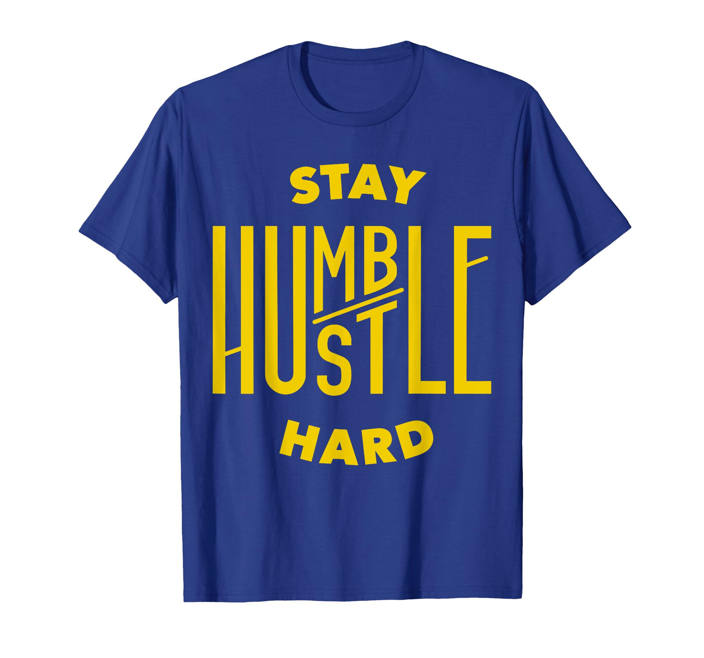 Stay Humble Hustle Hard T-Shirt