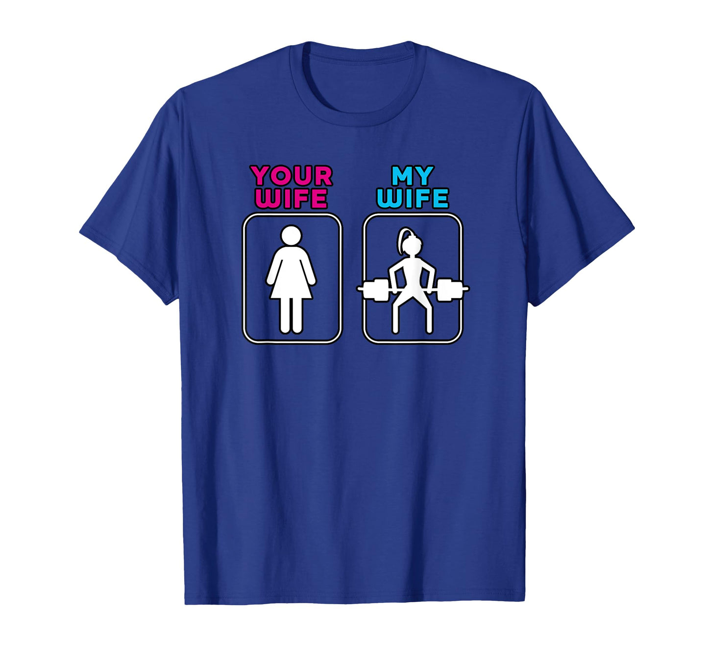 Your Wife My Wife Shirt - Weightlifting Workout Gym Shirt T-Shirt
