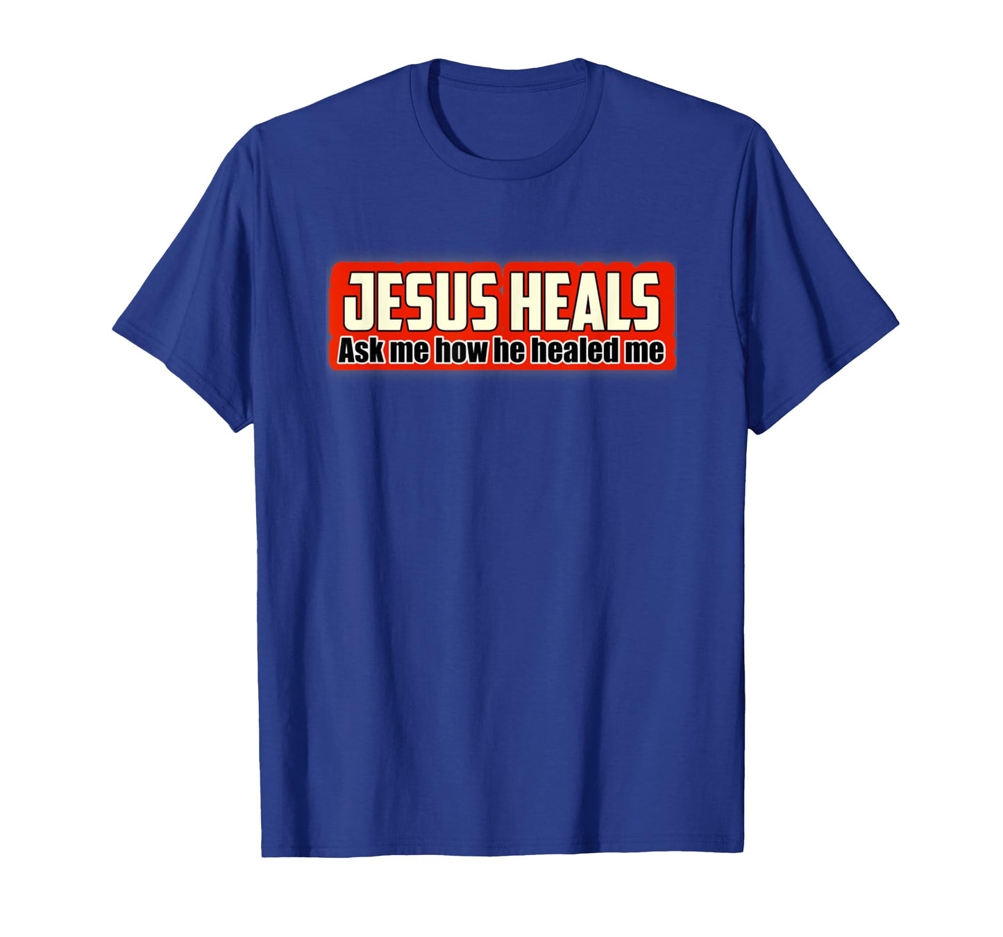Jesus Heals Ask Me How He Healed Me Christian Bible T-Shirt