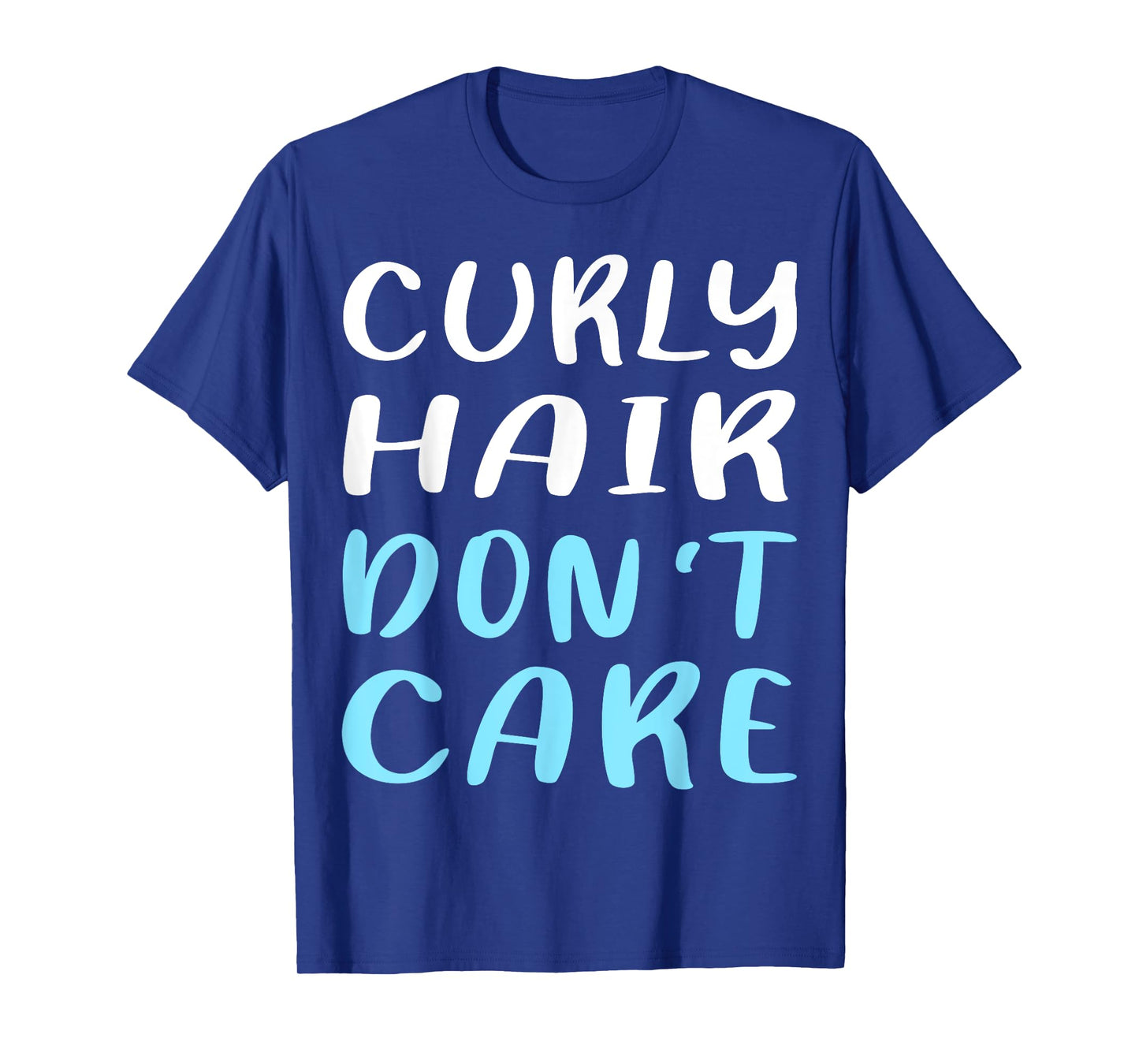 Curly Hair Don't Care TShirt Humor T-Shirt