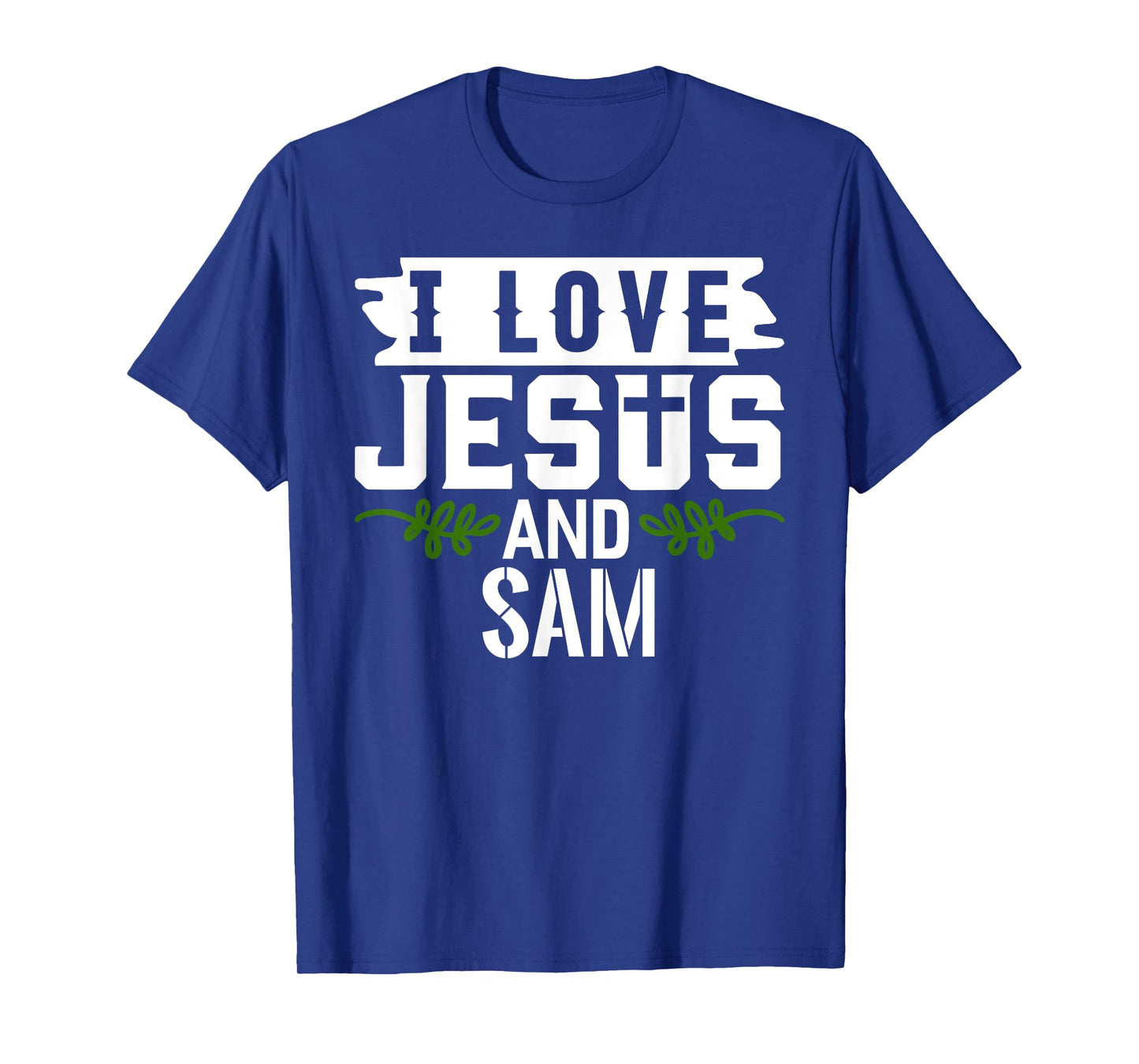 I Love Jesus And SAM T-Shirt Name SAM T-Shirt